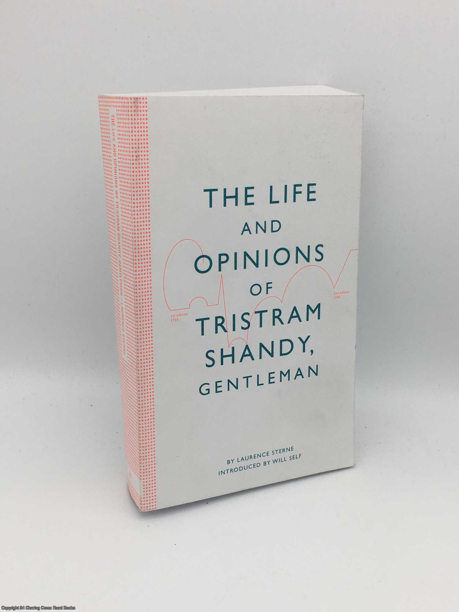 Sterne, Laurence; Self, Will - Life & Opinions of Tristram Shandy, Gentleman