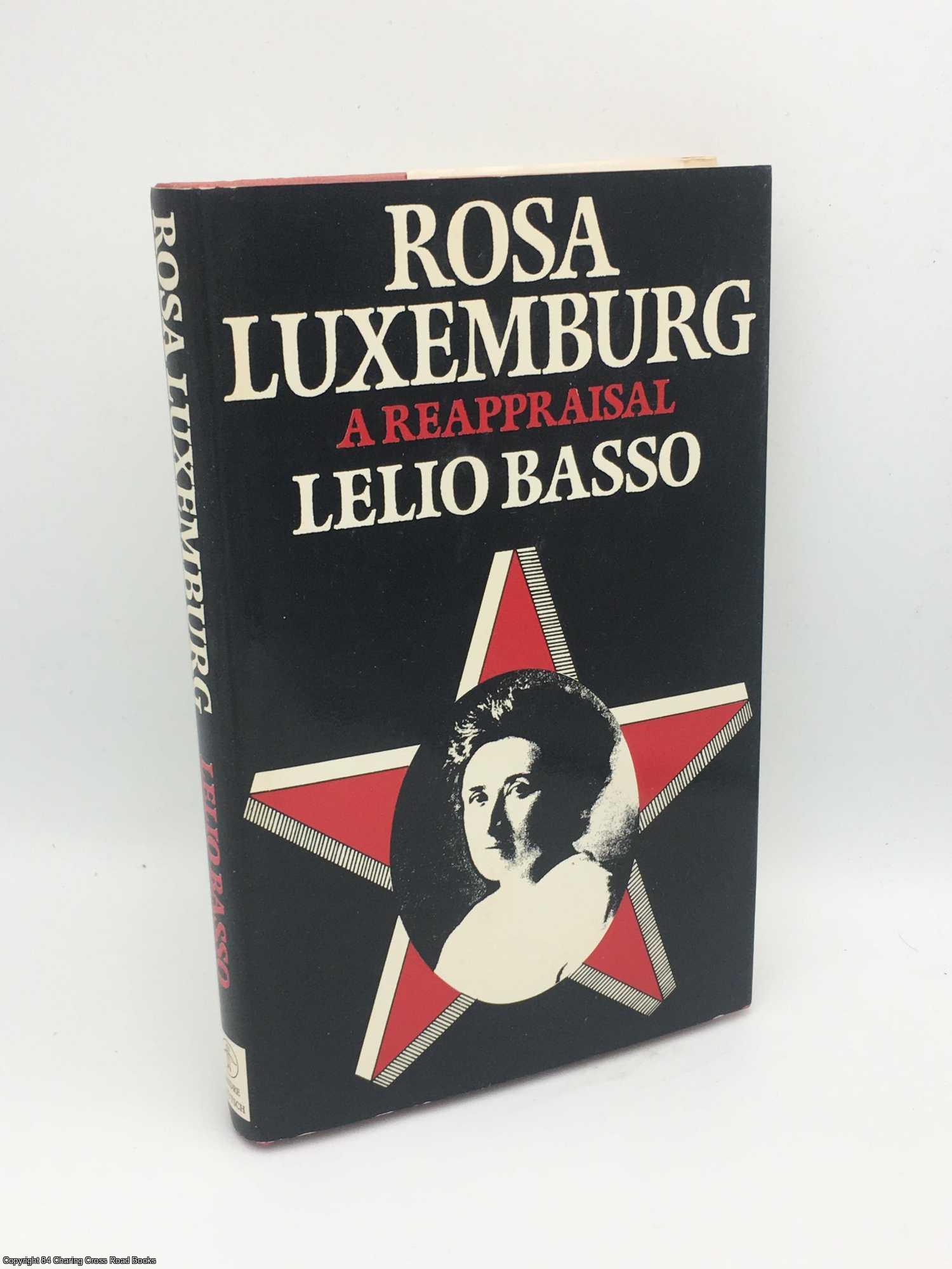 Basso, Leilo - Rosa Luxemburg: A Reappraisal