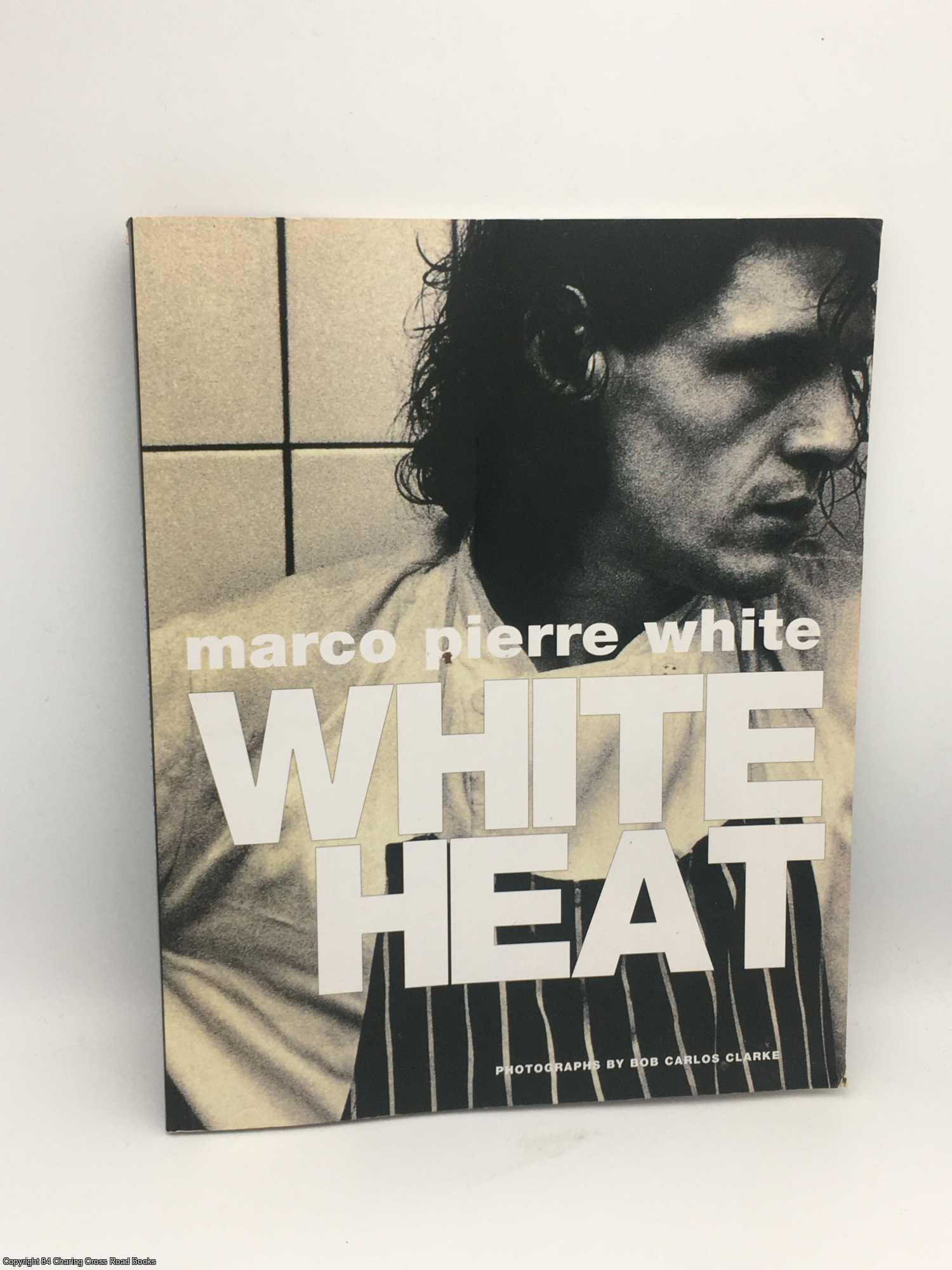 White, Marco Pierre - White Heat