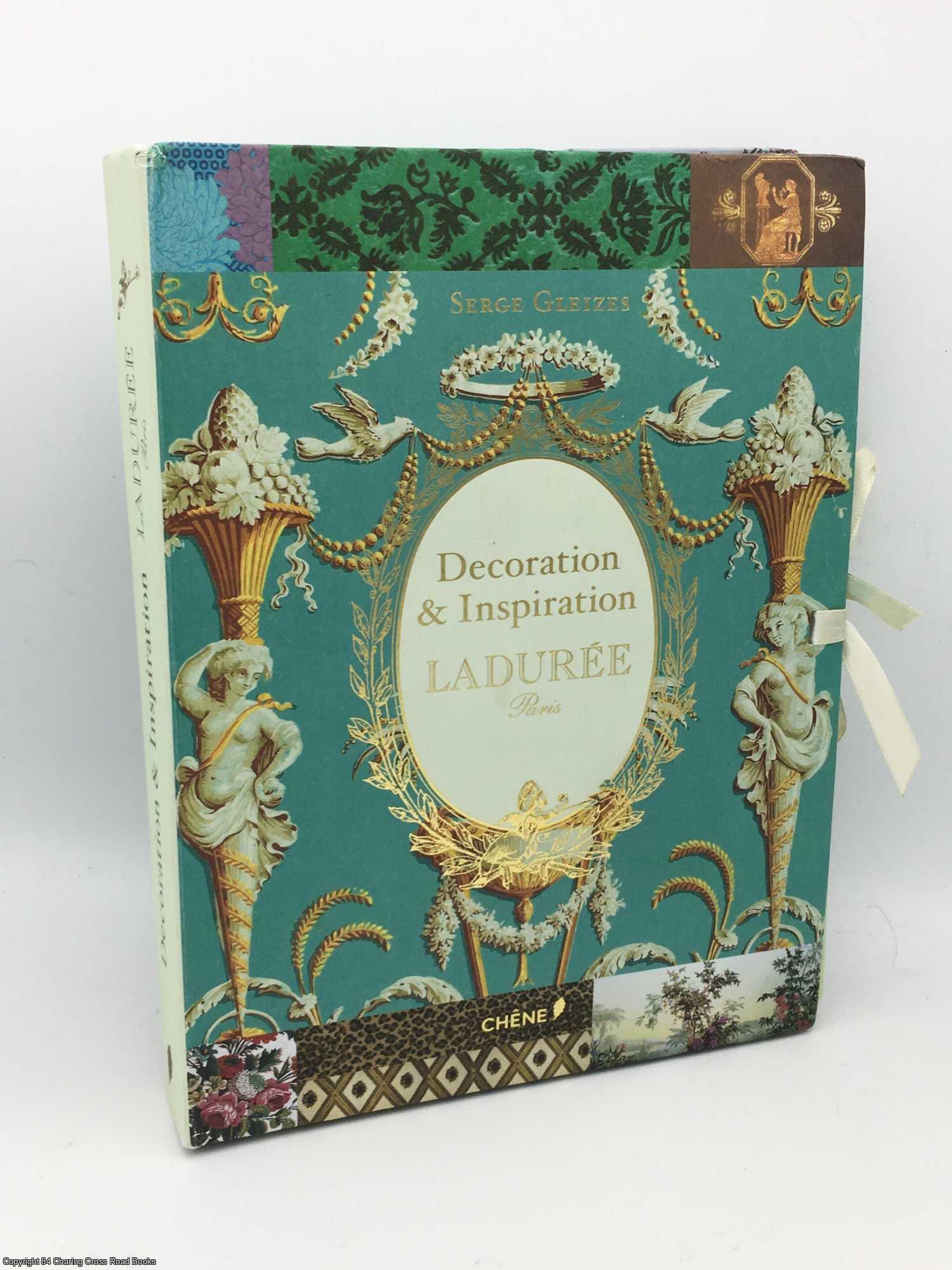 Gleizes, Serge - Laduree: Decoration and Inspiration