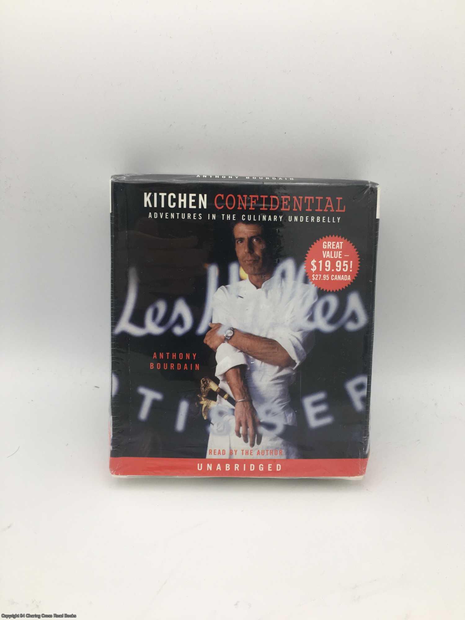 Bourdain, Anthony - Kitchen Confidential: Adventures in the Culinary Underbelly