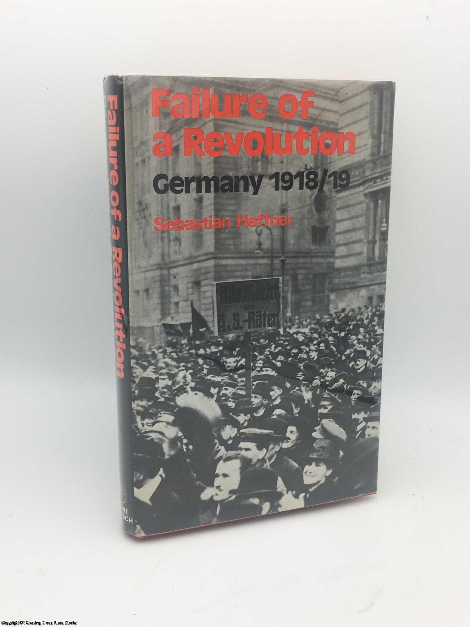 Haffner, Sebastian - Failure of a Revolution: Germany, 1918-19