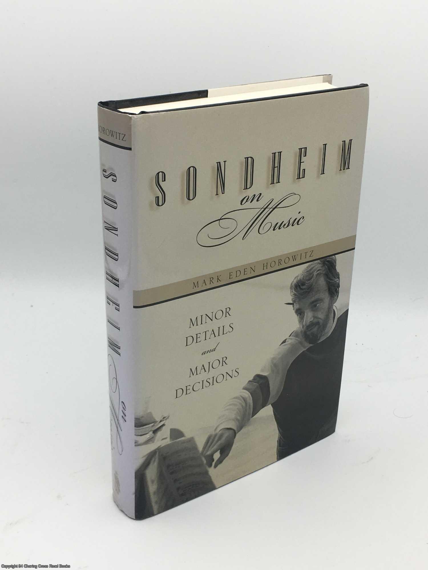 Horowitz, Mark Eden - Sondheim on Music: Minor Details and Major Decisions