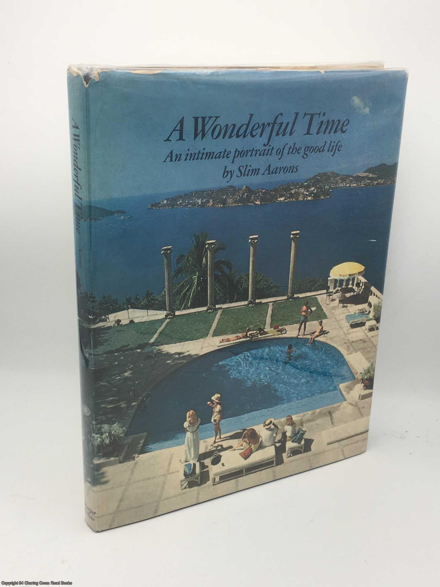 Aarons, Slim - A Wonderful Time: An Intimate Portrait of the Good Life