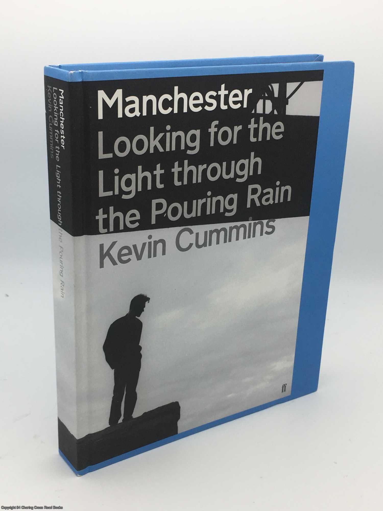 Cummins, Kevin - Manchester: Looking for the Light Through the Pouring Rain