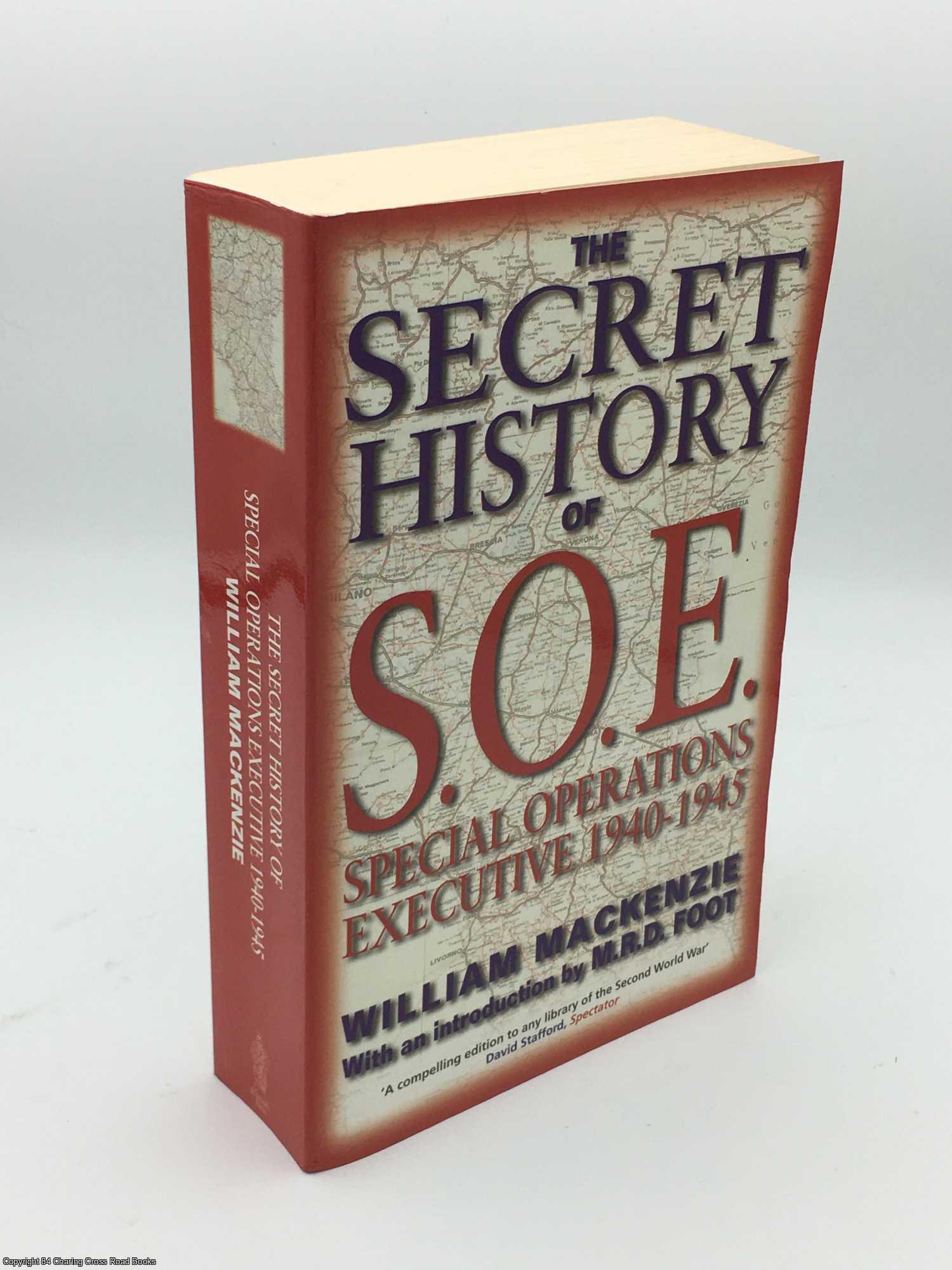 Mackenzie, William - The Secret History of S.O.E.: Special Operations Executive 1940-1945