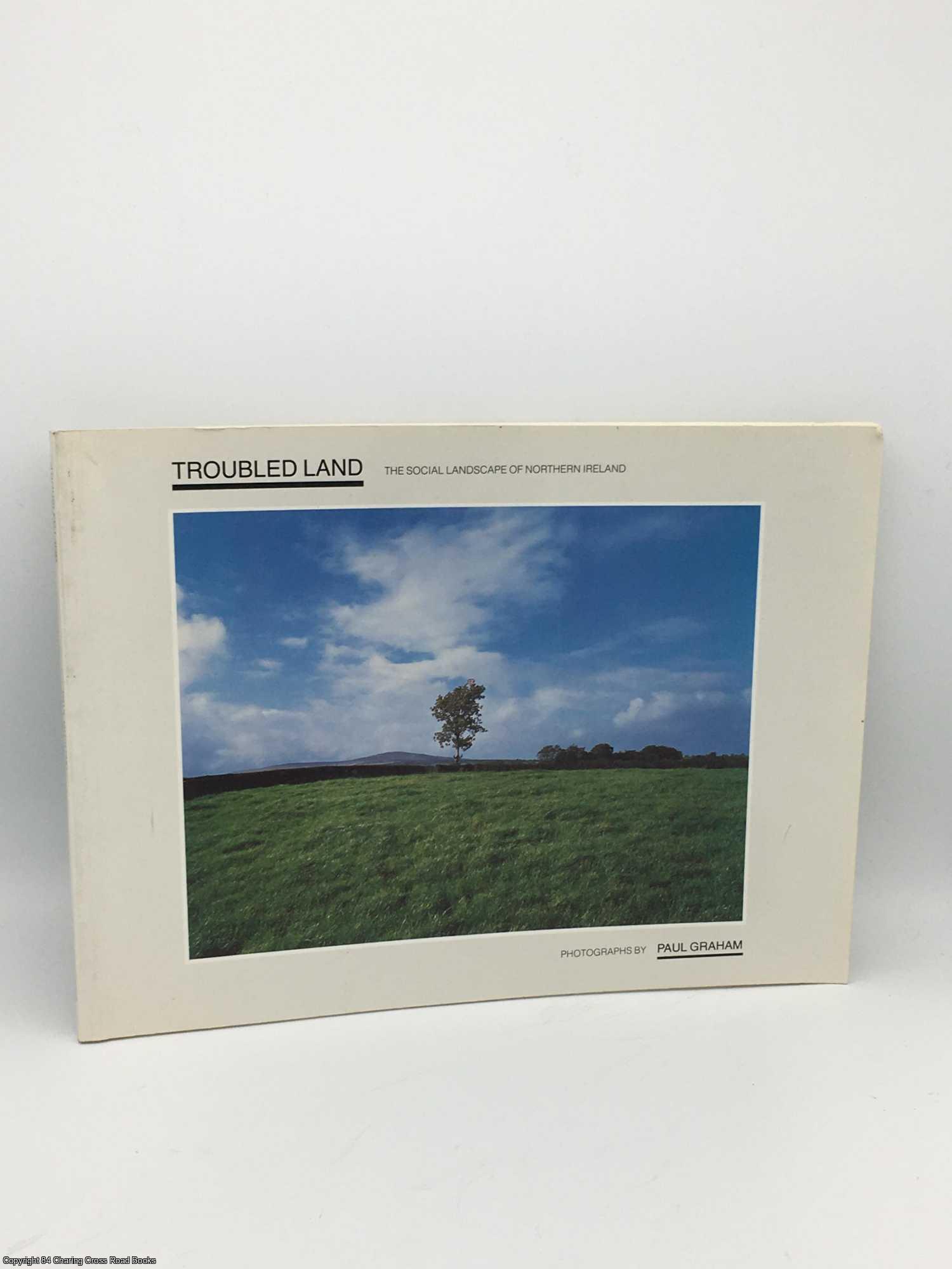 Graham, Paul - Troubled Land: Social Landscape of Northern Ireland