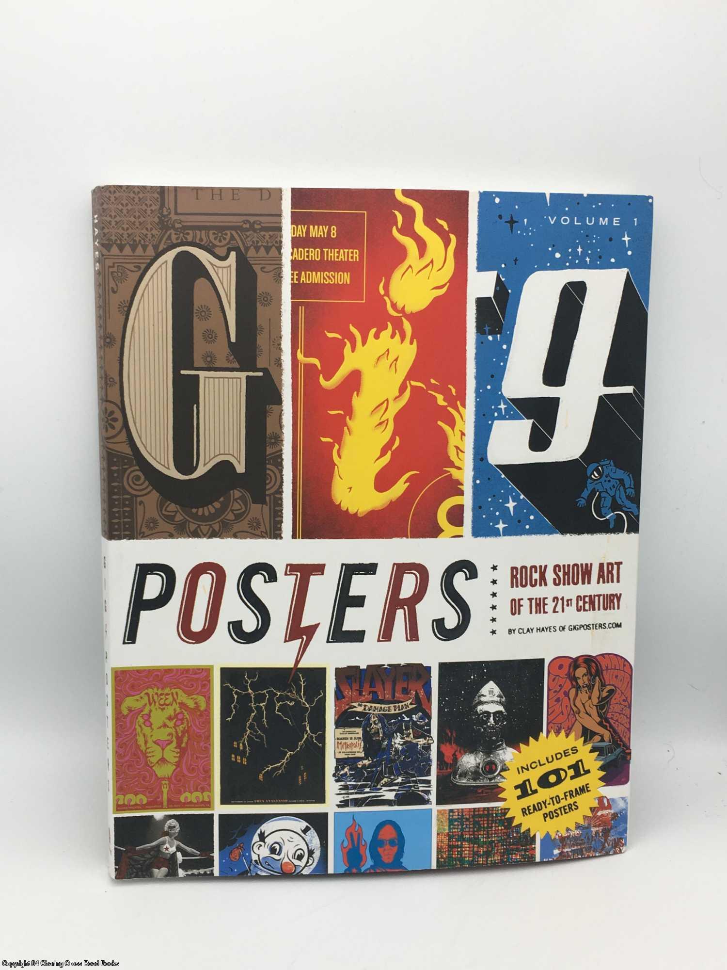 Hayes, Clay - Gig Posters Volume I: Rock Show Art of the 21st Century