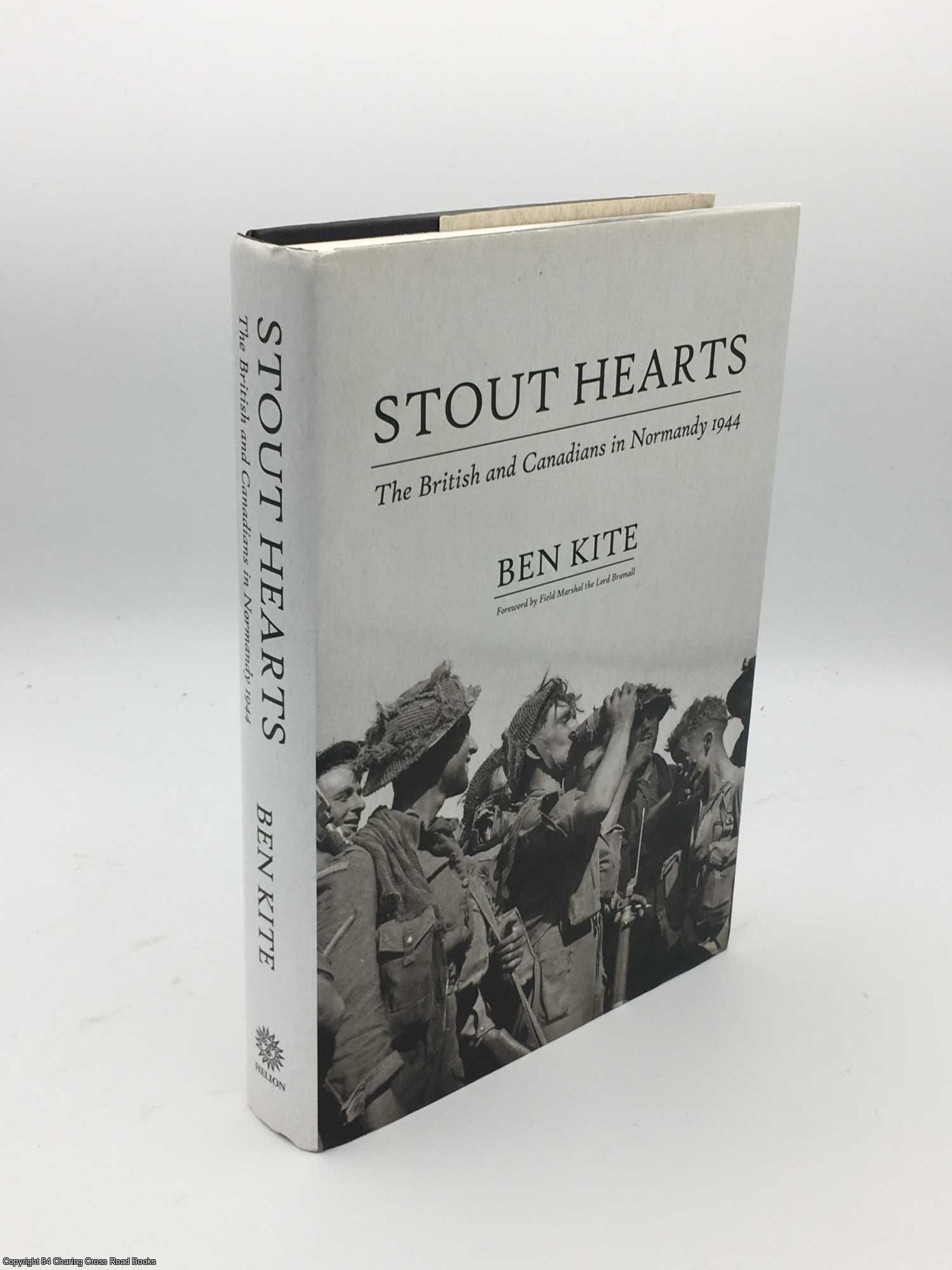 Kite, Ben - Stout Hearts: The British and Canadians in Normandy 1944