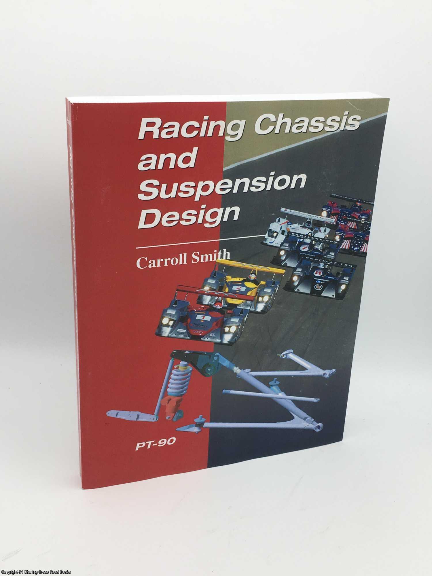 Smith, Carroll - Racing Chassis and Suspension Design: PT-90