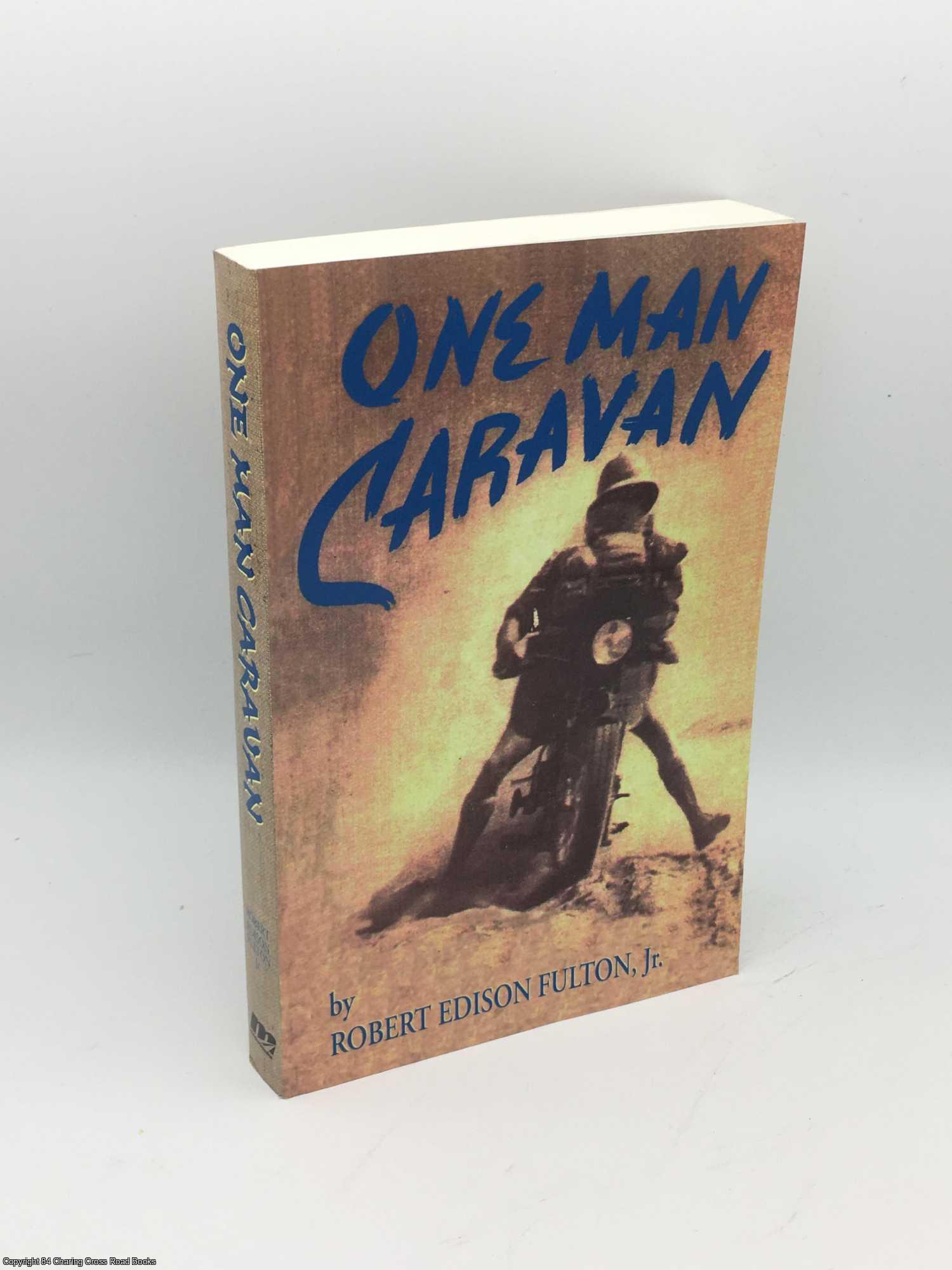 Fulton, Robert Edison - One Man Caravan