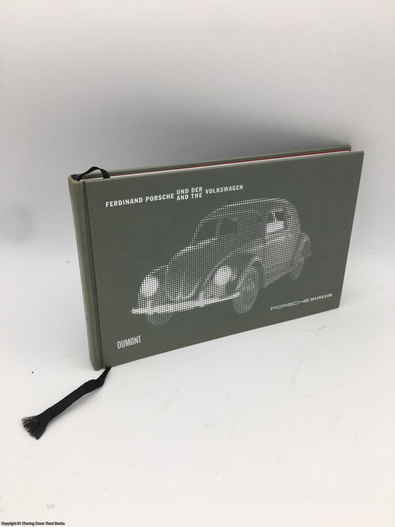 Porsche, Dr. Ing. H.C.F. - Ferdinand Porsche and the Volkswagen