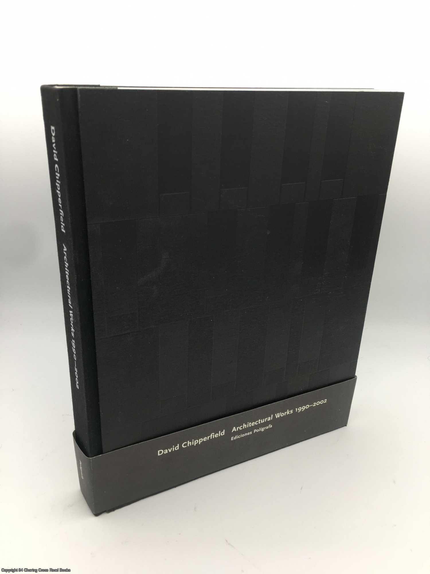 Weaver, Thomas (ed.) - David Chipperfield: Architectural Works 1990-2002