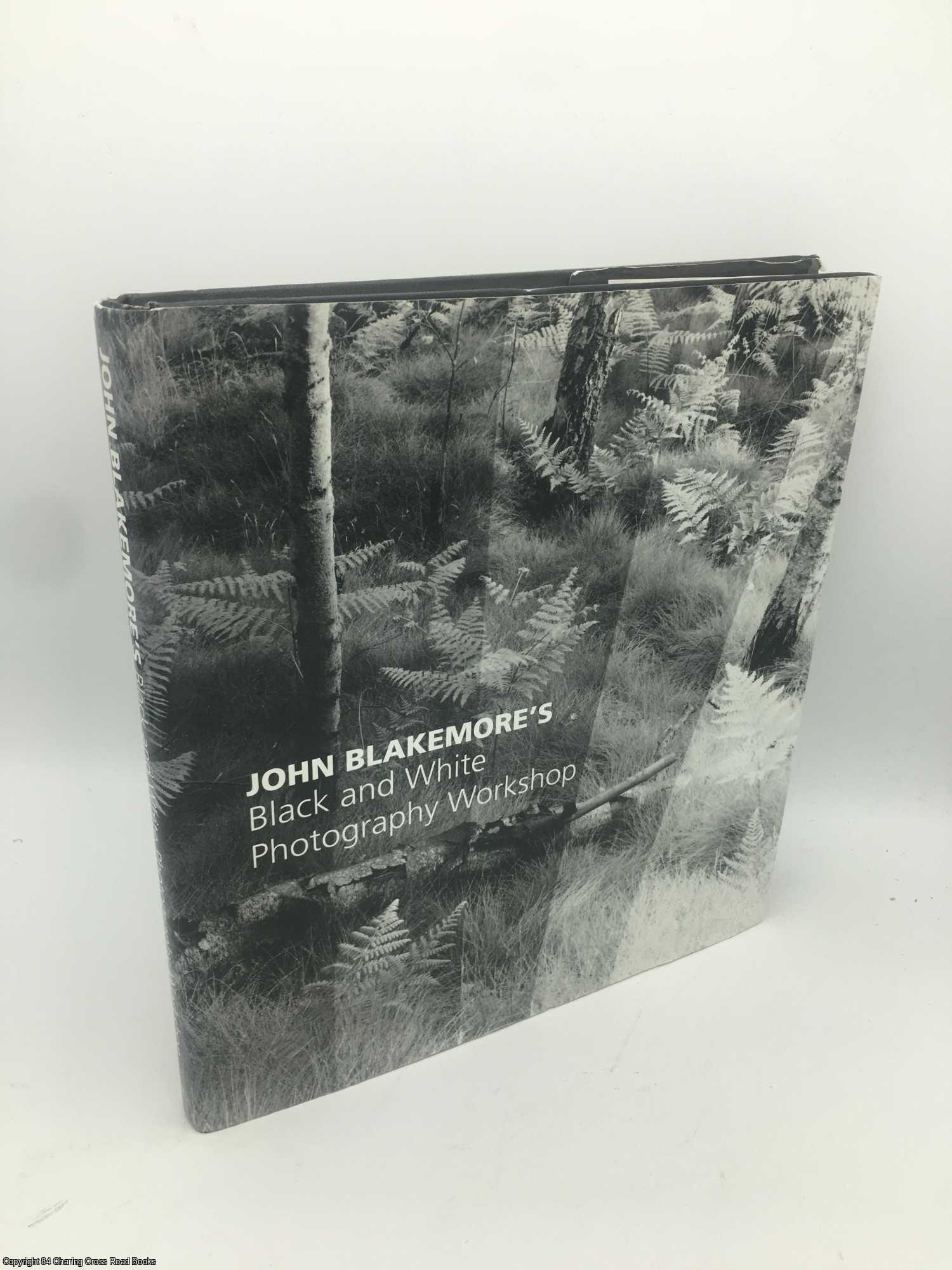 Blakemore, John - John Blakemore's Black and White Photography Workshop