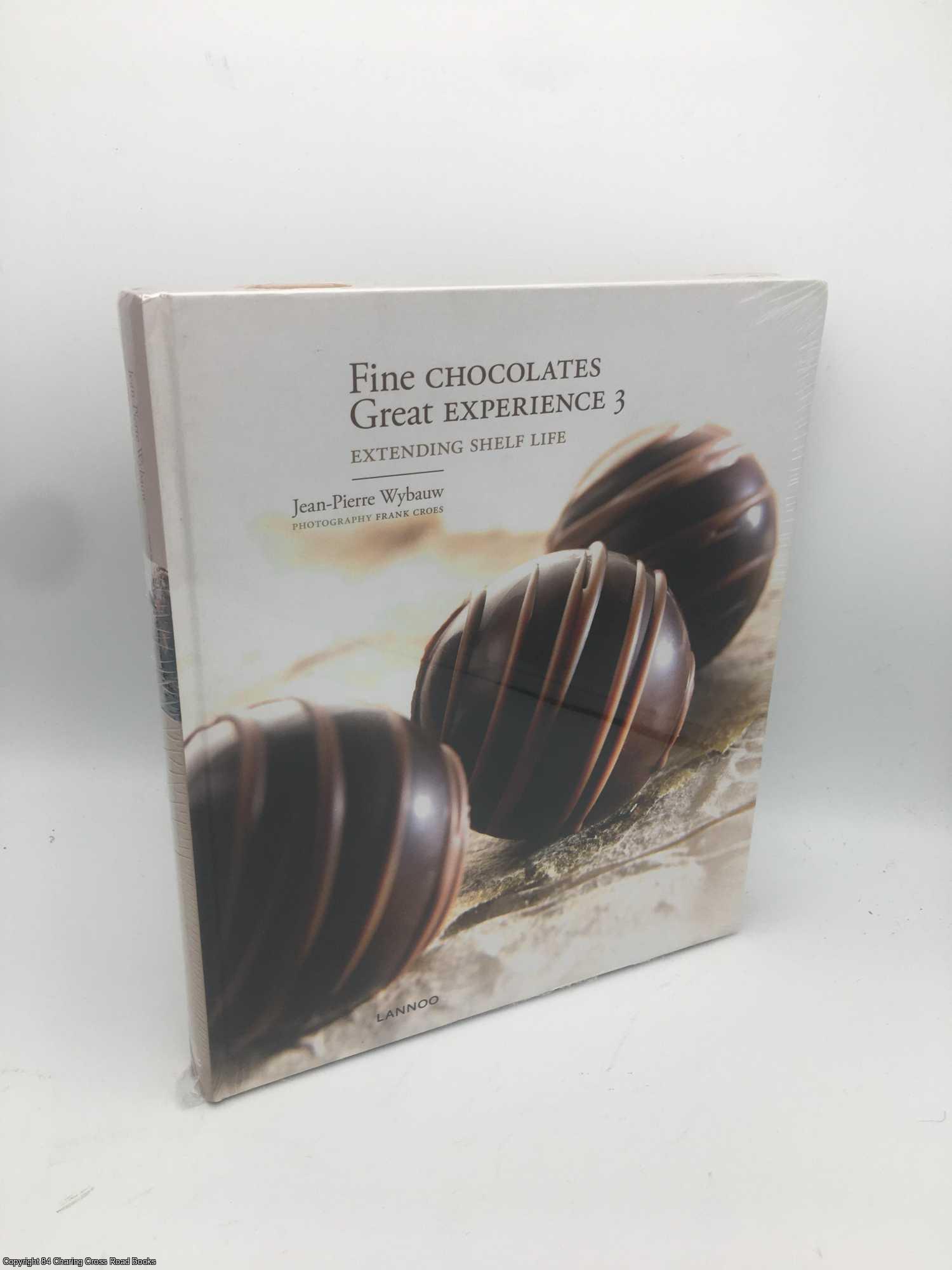 Wybauw, Jean-Pierre - Fine Chocolates Great Experience 3: Extending Shelf Life