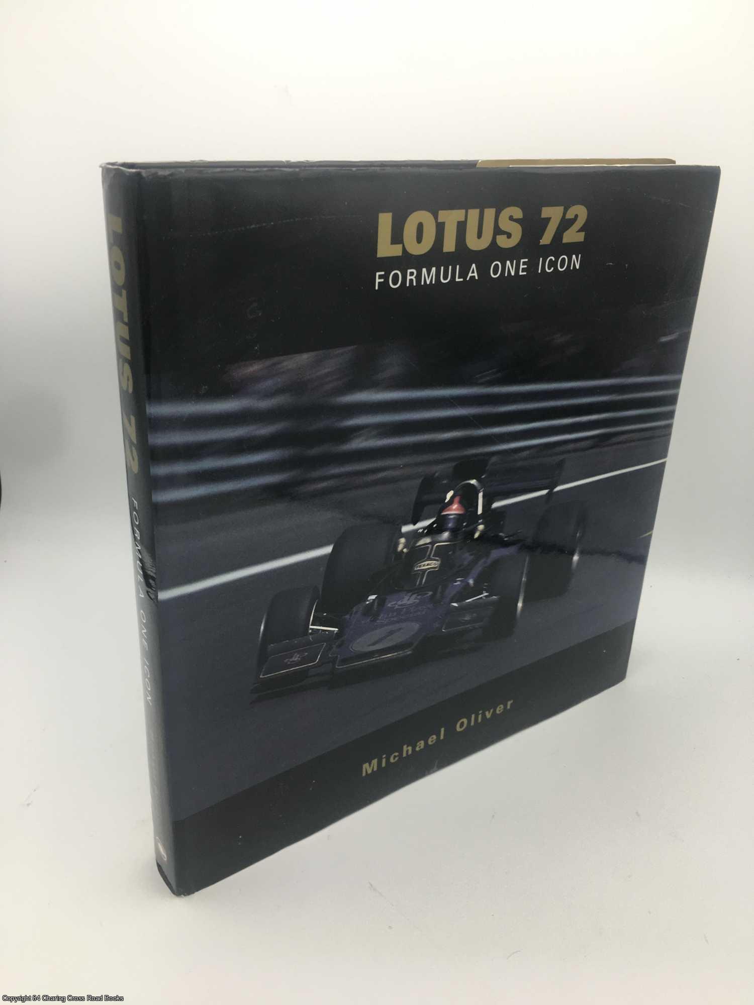 Oliver, Michael - Lotus 72: Formula One Icon