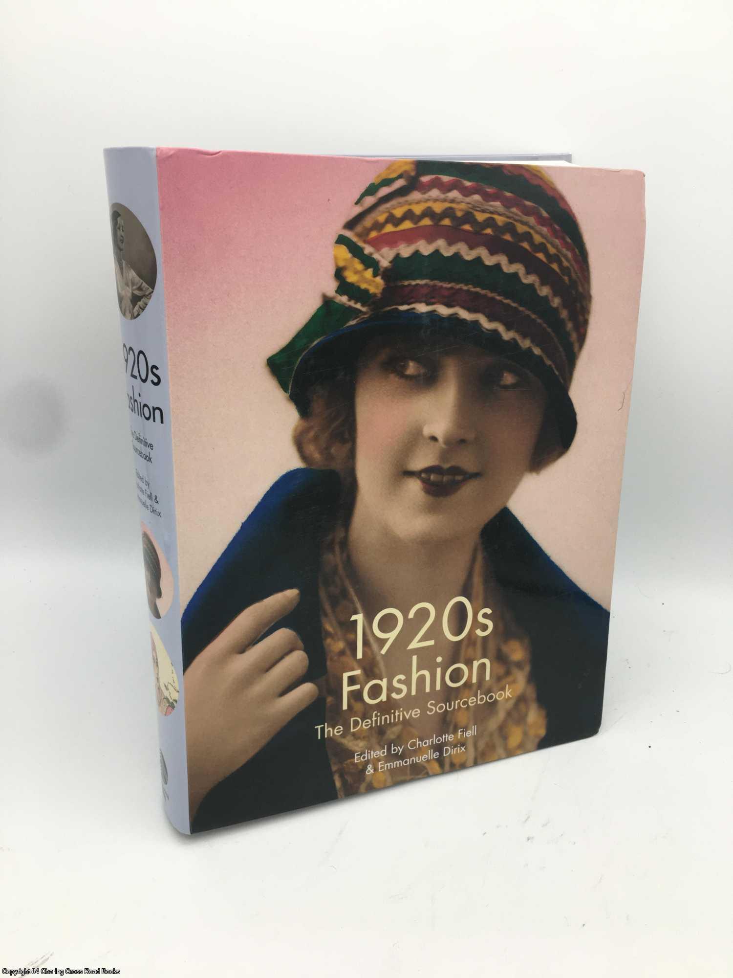 Dirix, Emmanuelle; Fiell, Charlotte - 1920s Fashion: The Definitive Sourcebook