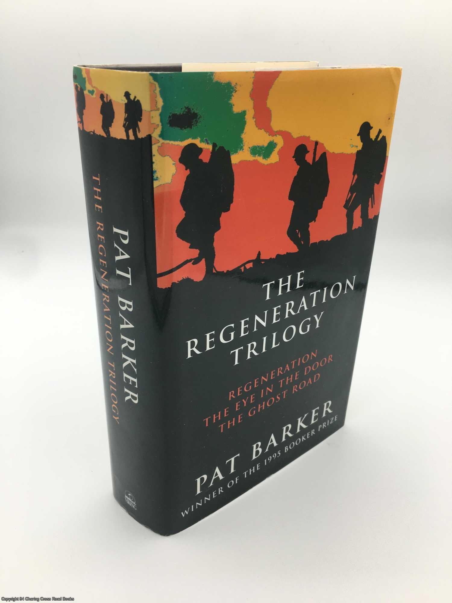 Barker, Pat - The Regeneration Trilogy: Regeneration; The Eye in the Door; The Ghost Road