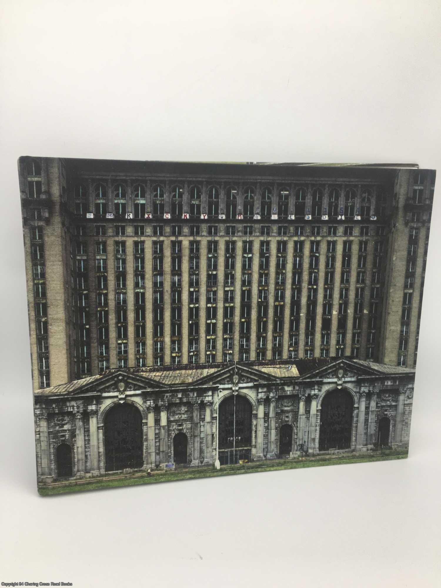 Marchand, Yves - Yves Marchand & Romain Meffre: The Ruins of Detroit