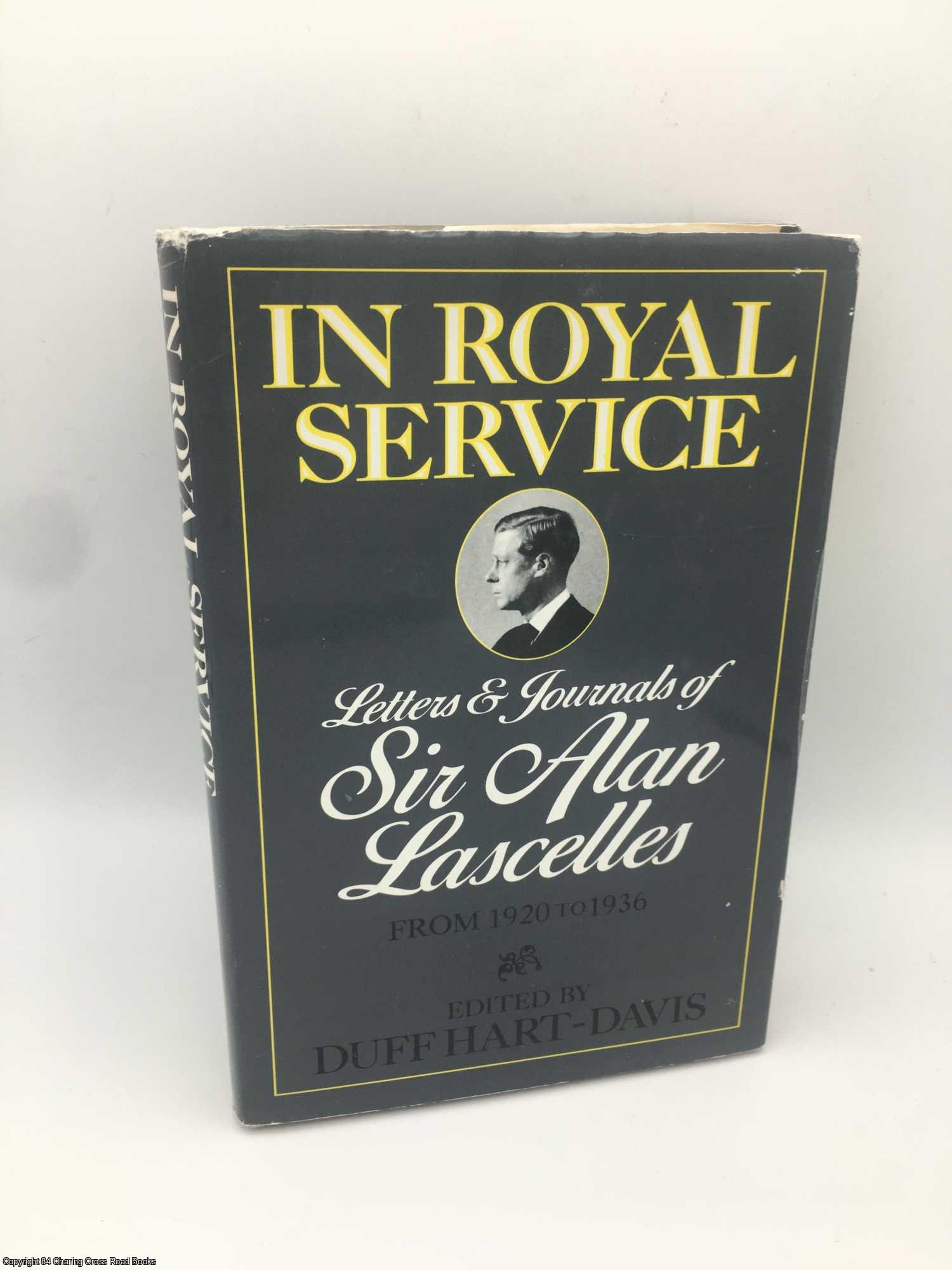 Lascelles, Alan - In Royal Service; Letters & Journals of Sir Alan Lascelles from 1920 to 1936 Vol. 2