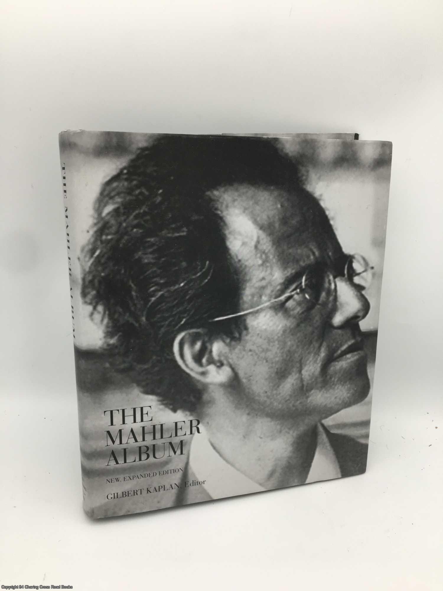 Kaplan, Gilbert - The Mahler Album: New Expanded Edition