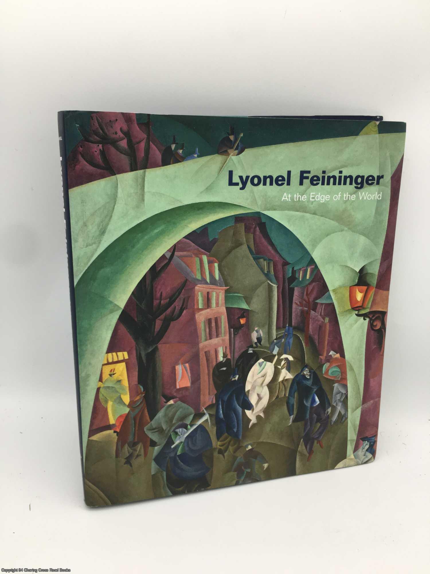 Luckhardt, Ulrich - Lyonel Feininger: At the Edge of the World
