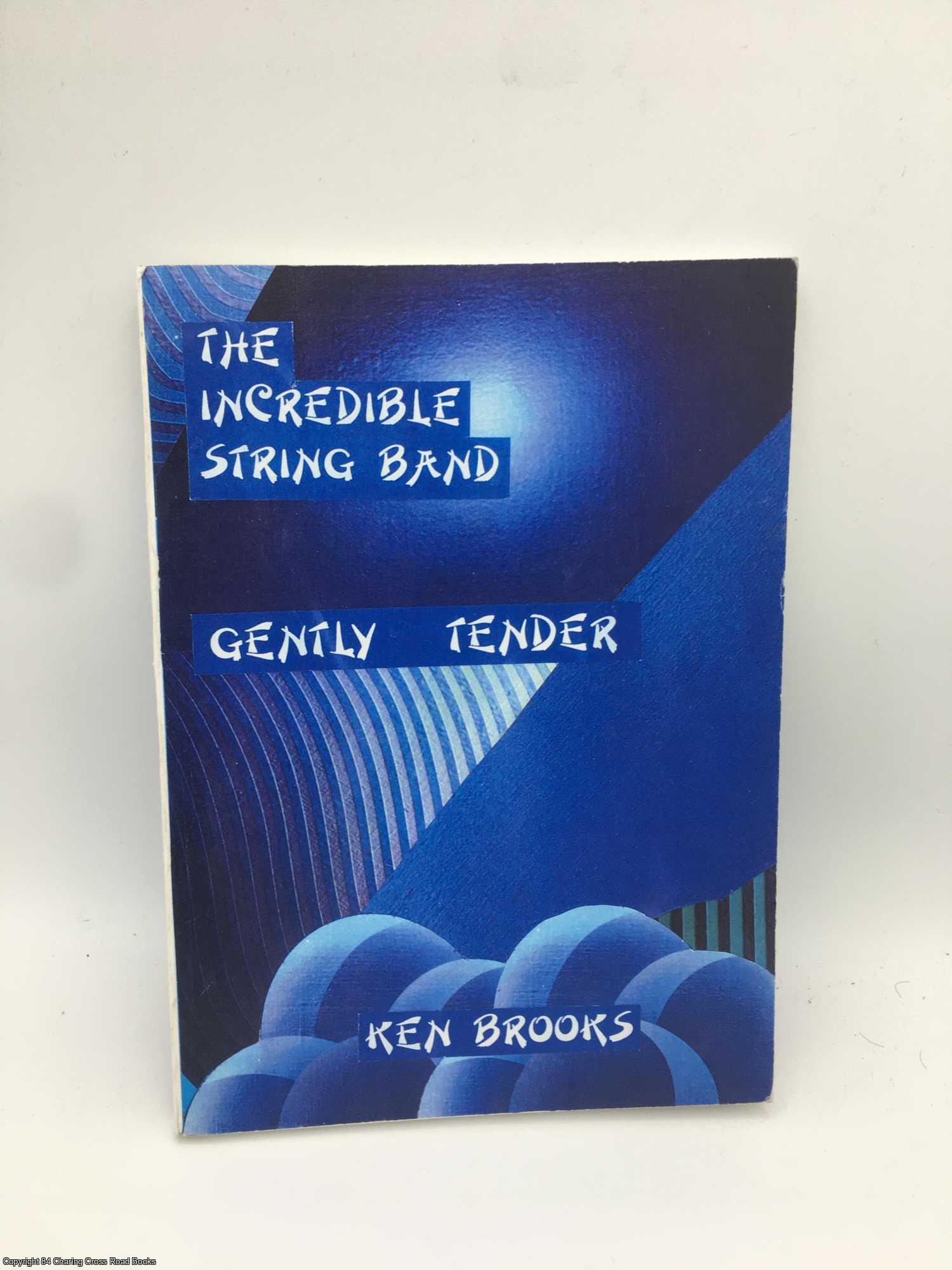 Brooks, Ken - Incredible String Band: Gently Tender