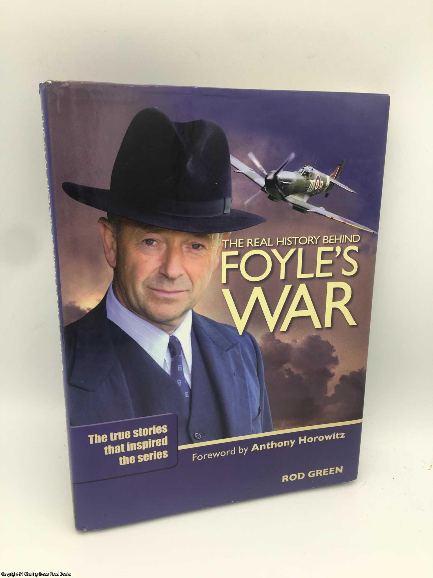 Green, Rod - The Real History of Foyle's War