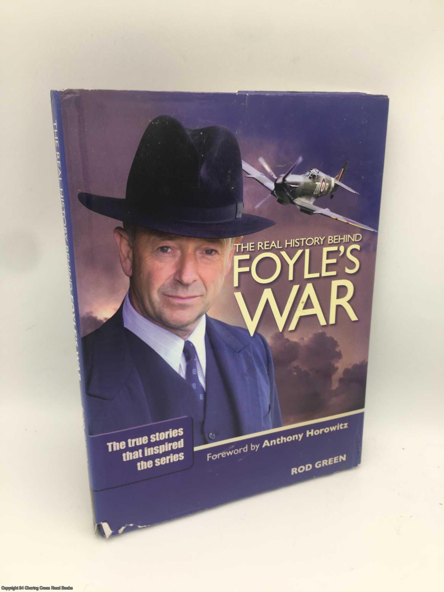 Green, Rod - The Real History of Foyle's War