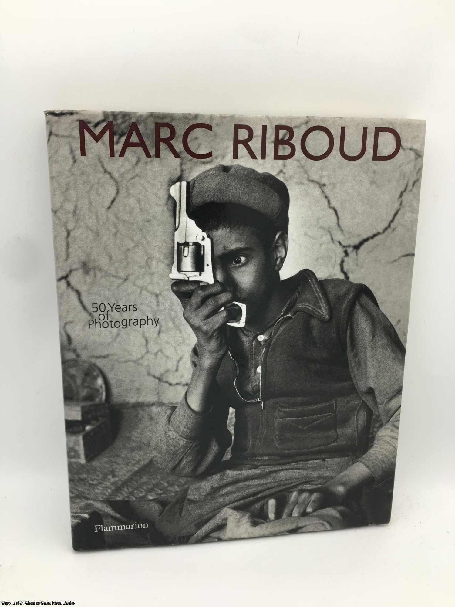 Cojean, Annick - Marc Riboud: 50 Years of Photography