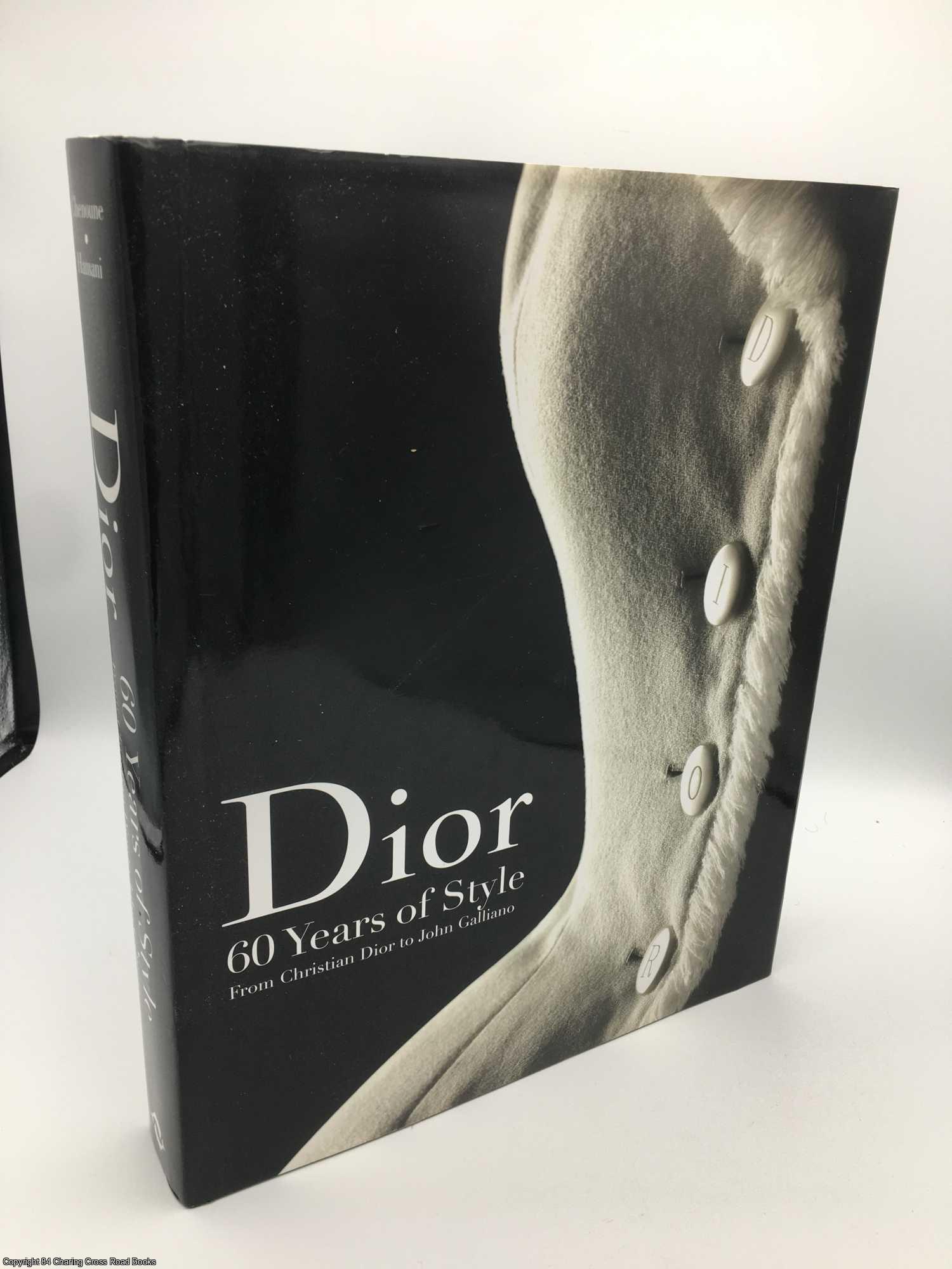 Chenoune, Farid; Arnault, Bernard - Dior: 60 Years of Style: From Christian Dior to John Galliano