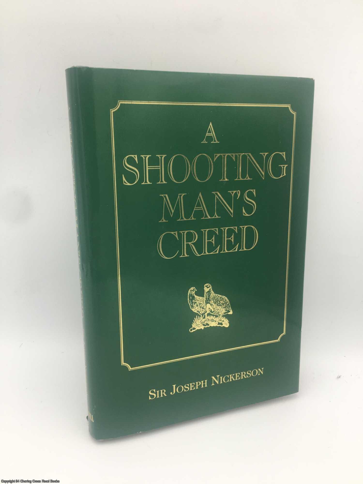 Nickerson, Sir Joseph - A Shooting Man's Creed