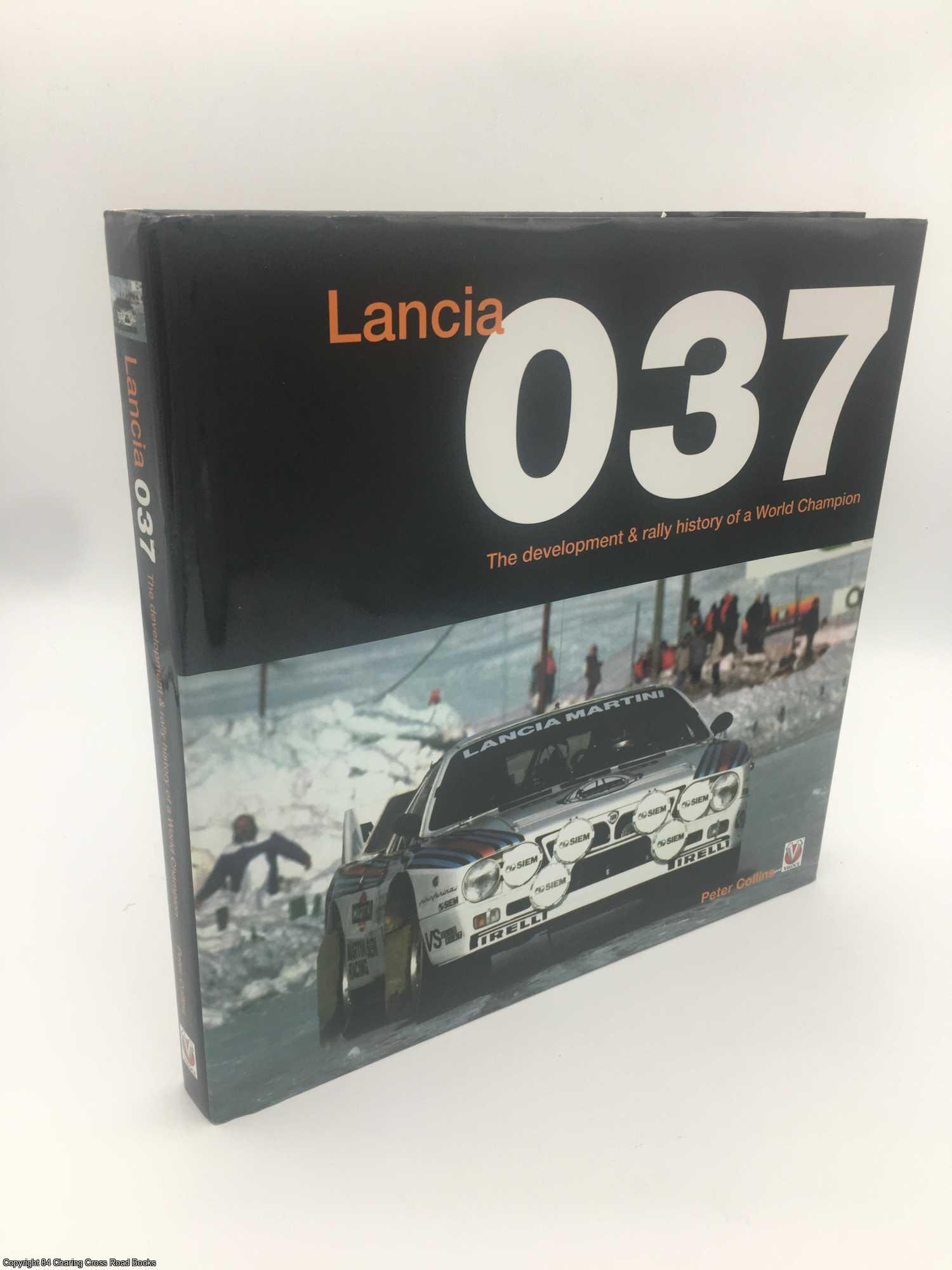Collins, Peter - Lancia 037: the development & rally history of a world champion