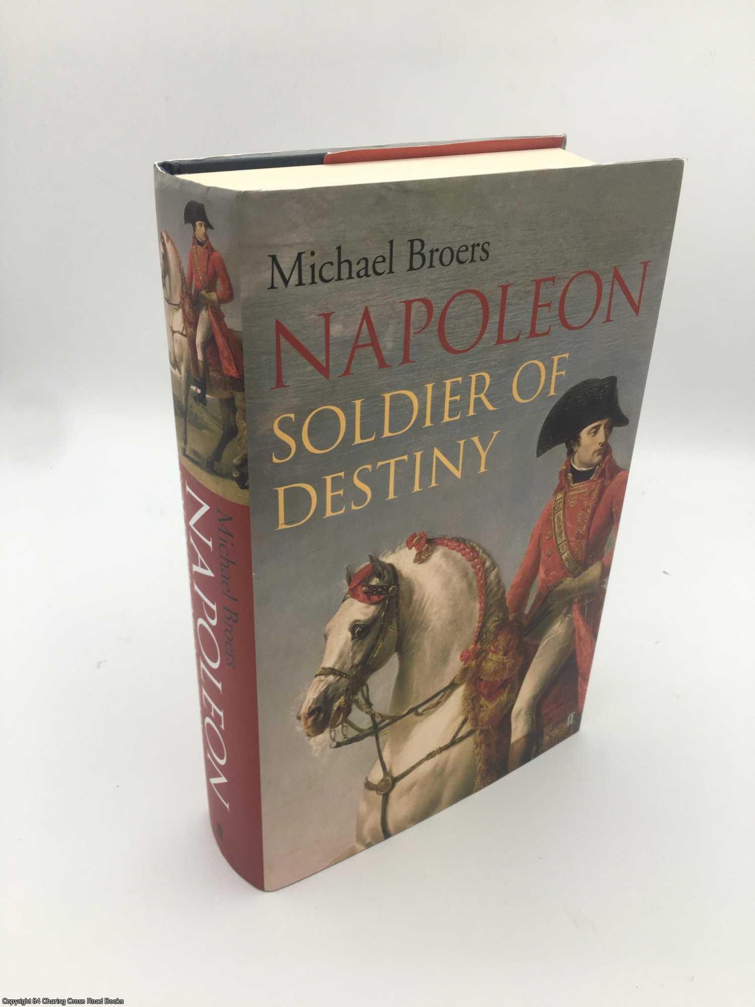 Broers, Michael - Napoleon: Soldier of Destiny