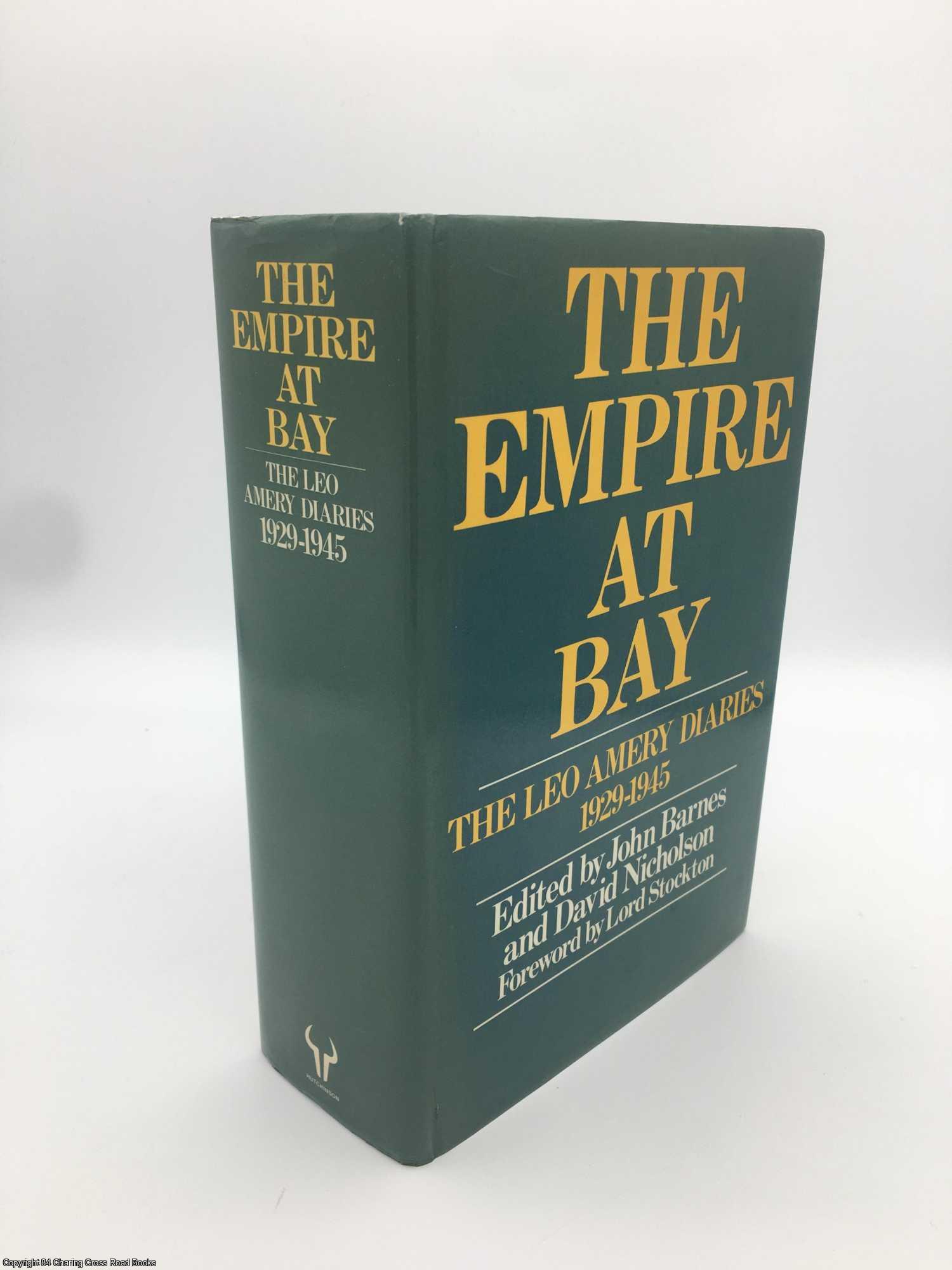 Amery, Leo; Barnes; Stockton - The Empire at Bay: the Leo Amery diaries