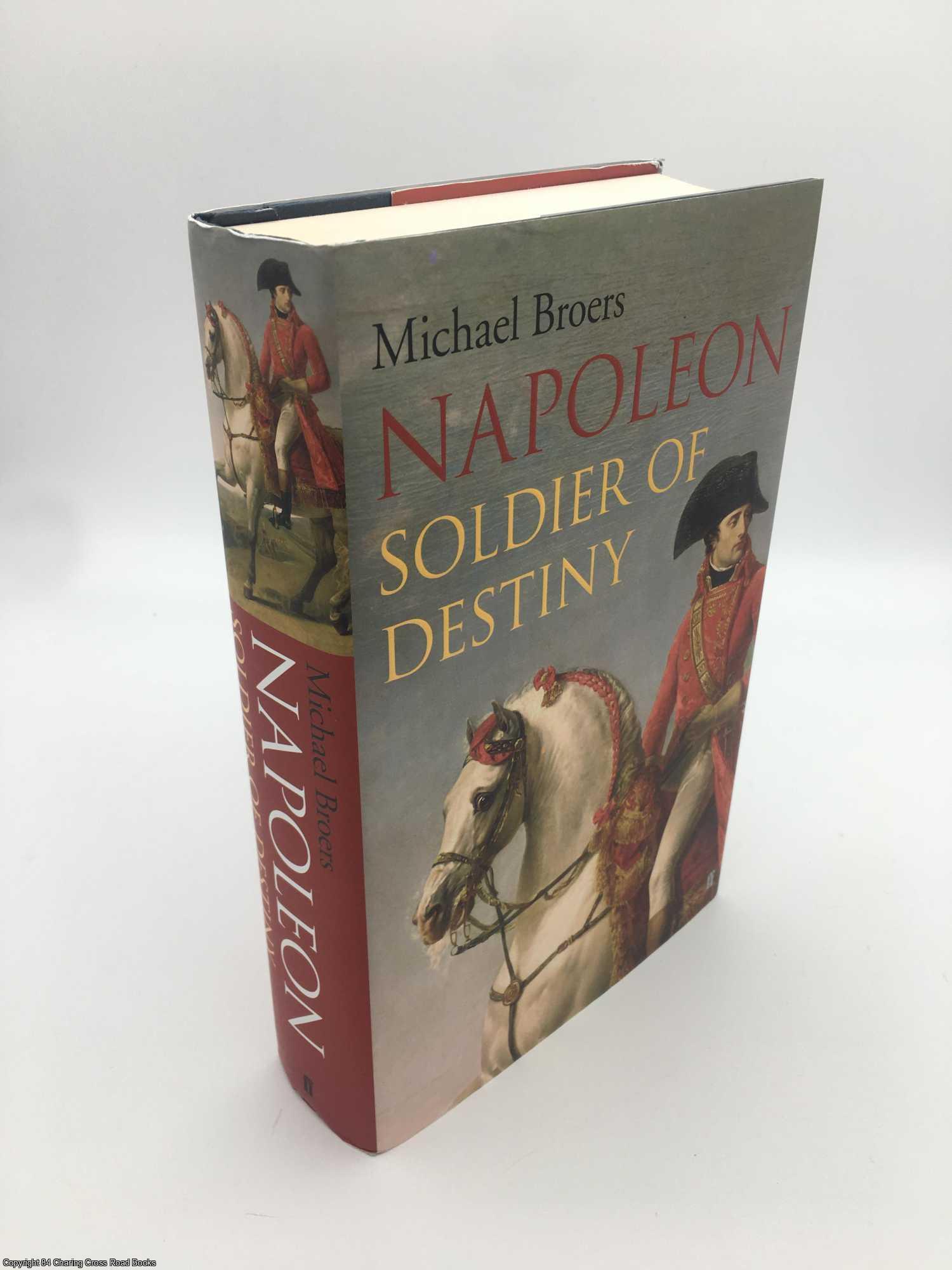 Broers, Michael - Napoleon Volume 1 Soldier of Destiny, 1769-1805