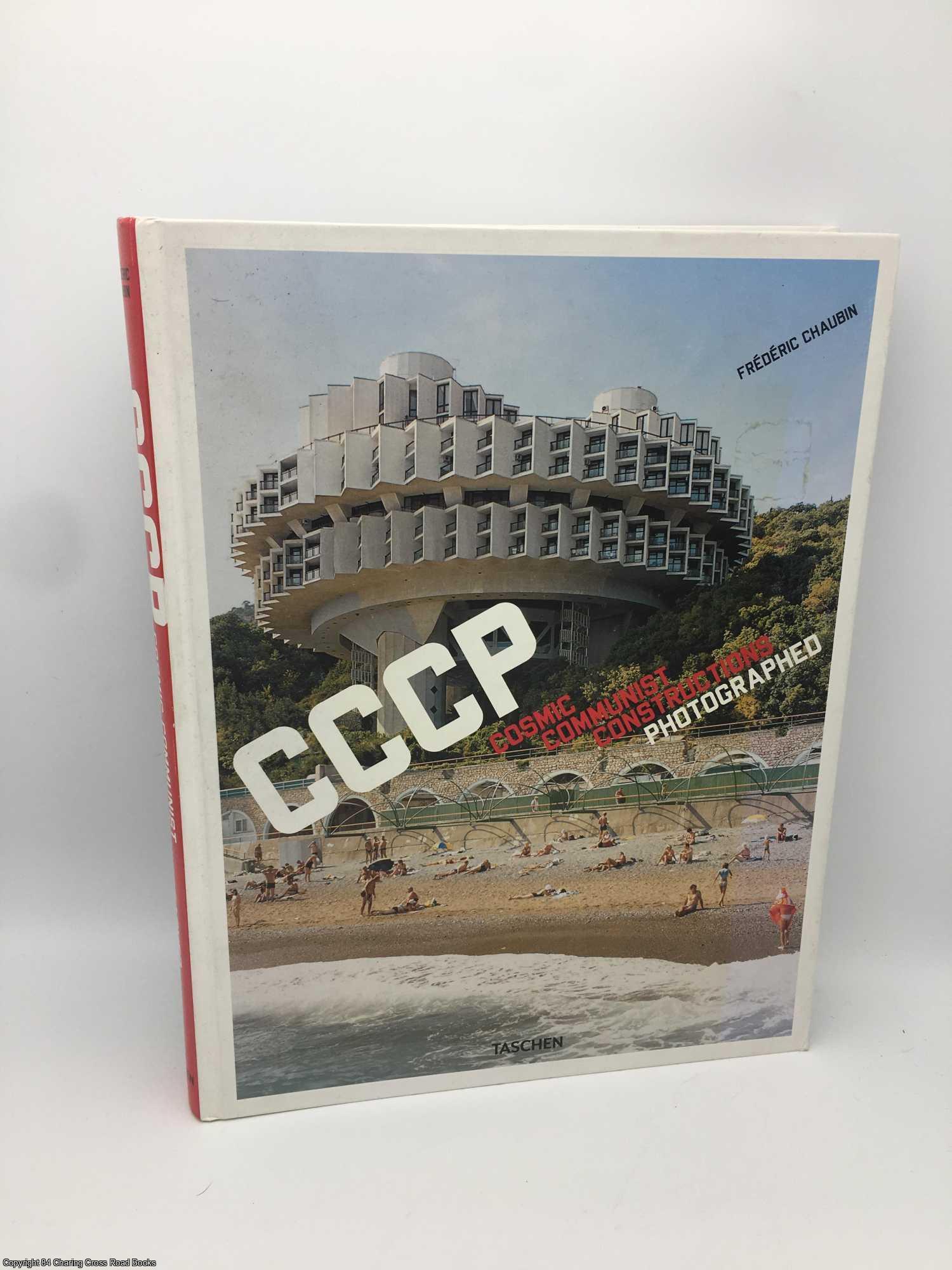 Chaubin, Frederic - CCCP: Cosmic Communist Constructions Photographed