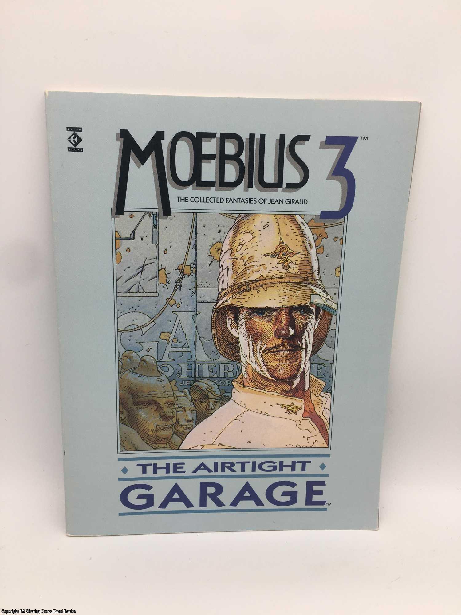 Moebius - The Airtight Garage. Moebius 3. The Collected Fantasies of Jean Giraud.