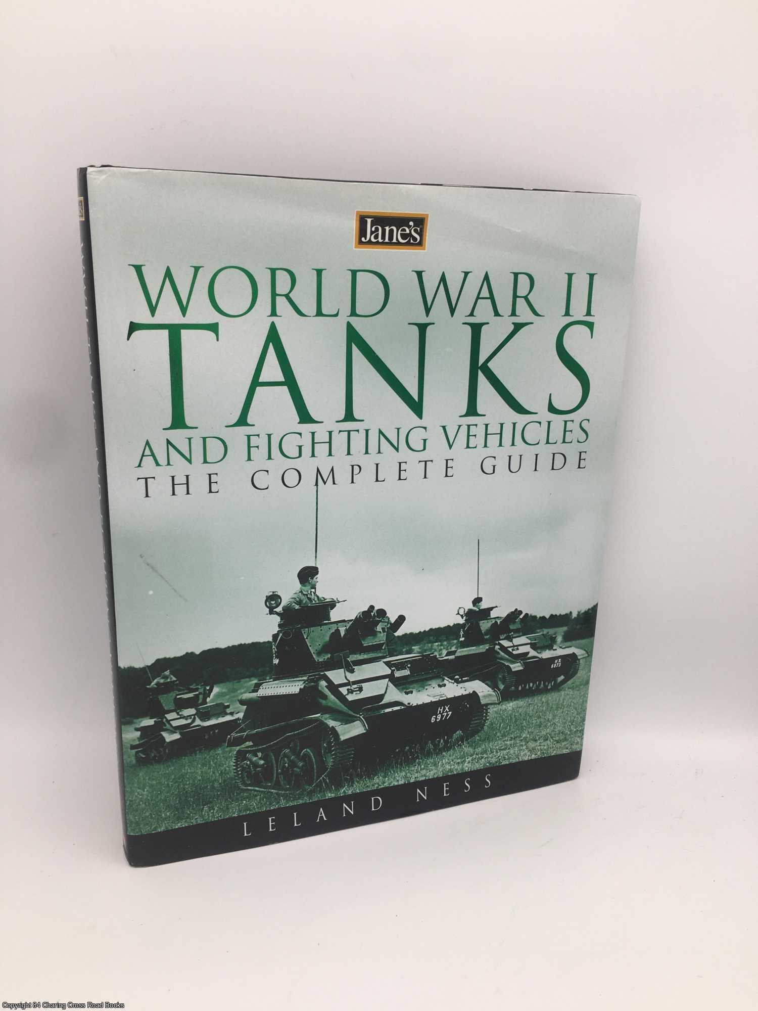 Ness, Leland - Jane's World War II Tanks and Fighting Vehicles: The Complete Guide