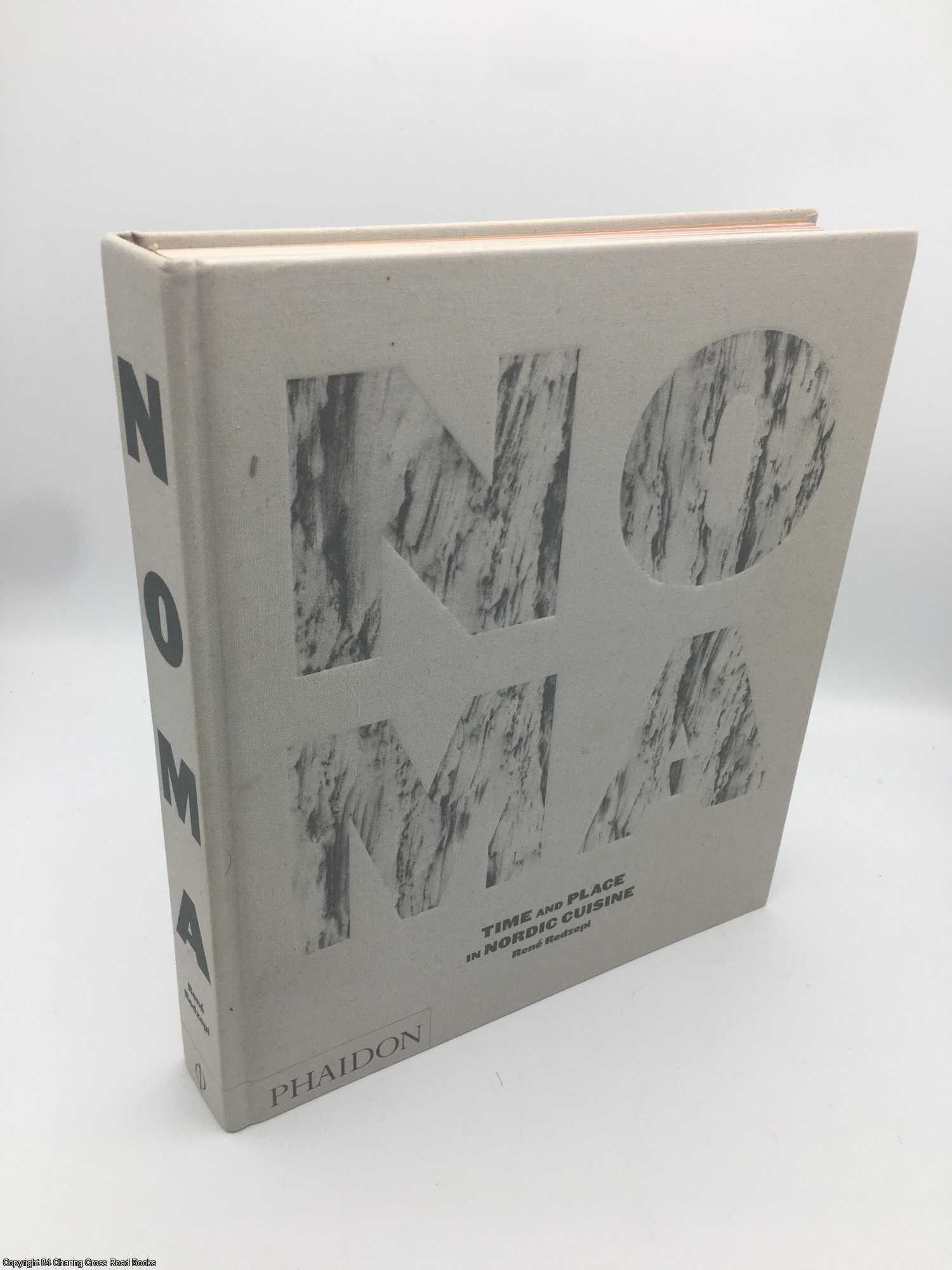 Redzepi, Rene - Noma: Time and Place in Nordic Cuisine