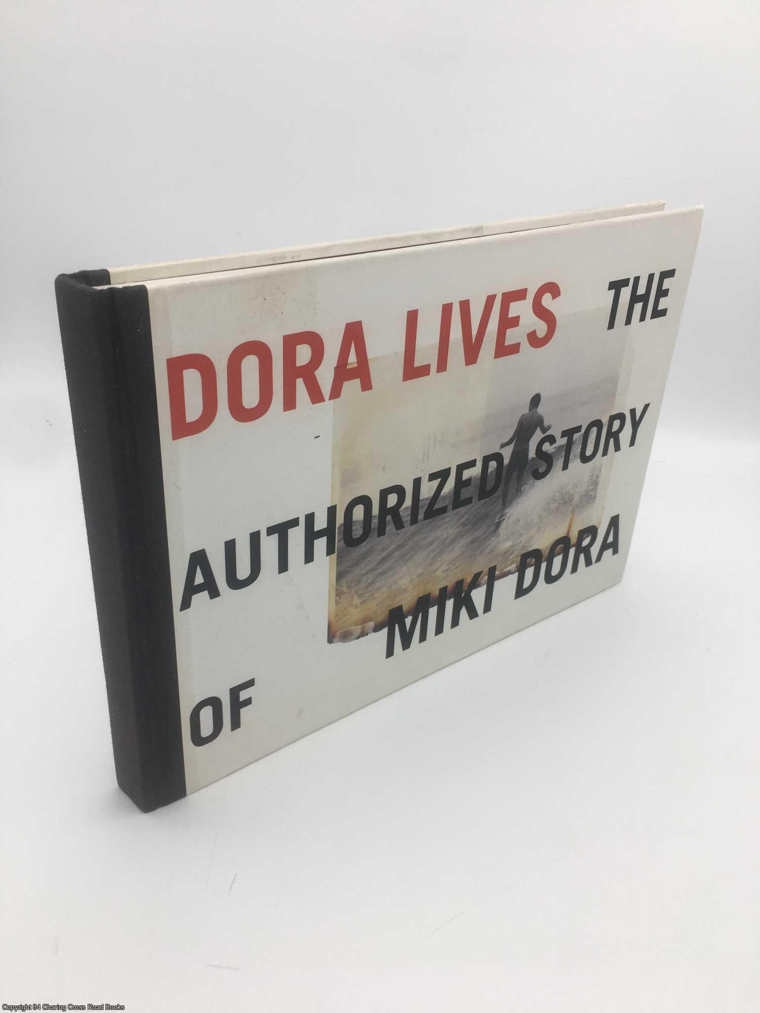 Kampion, Drew - Dora Lives: The Authorized Story of Miki Dora