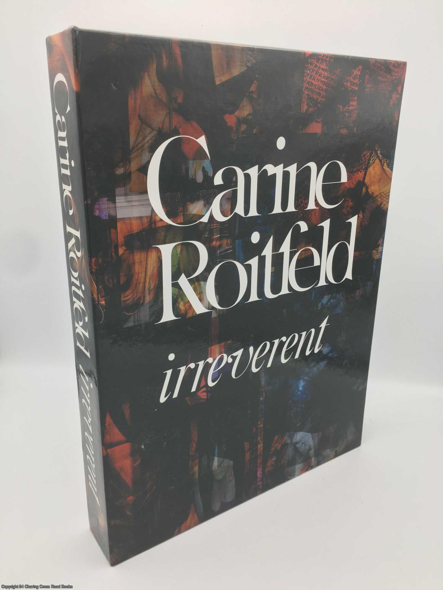 Roitfeld, Carine - Carine Roitfeld: Irreverent