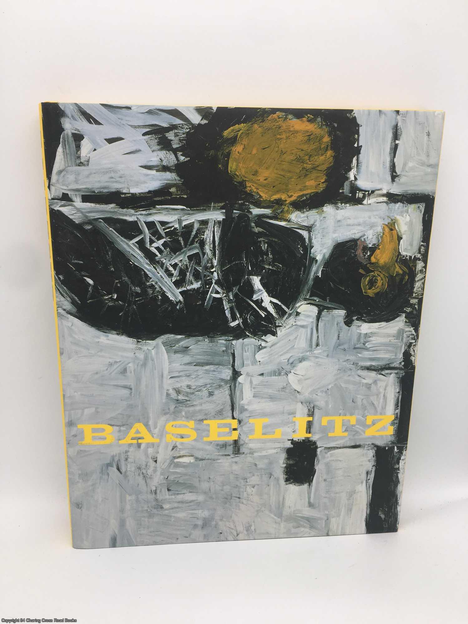 Rosenthal, Norman; Baselitz, Georg - Baselitz: A Retrospective