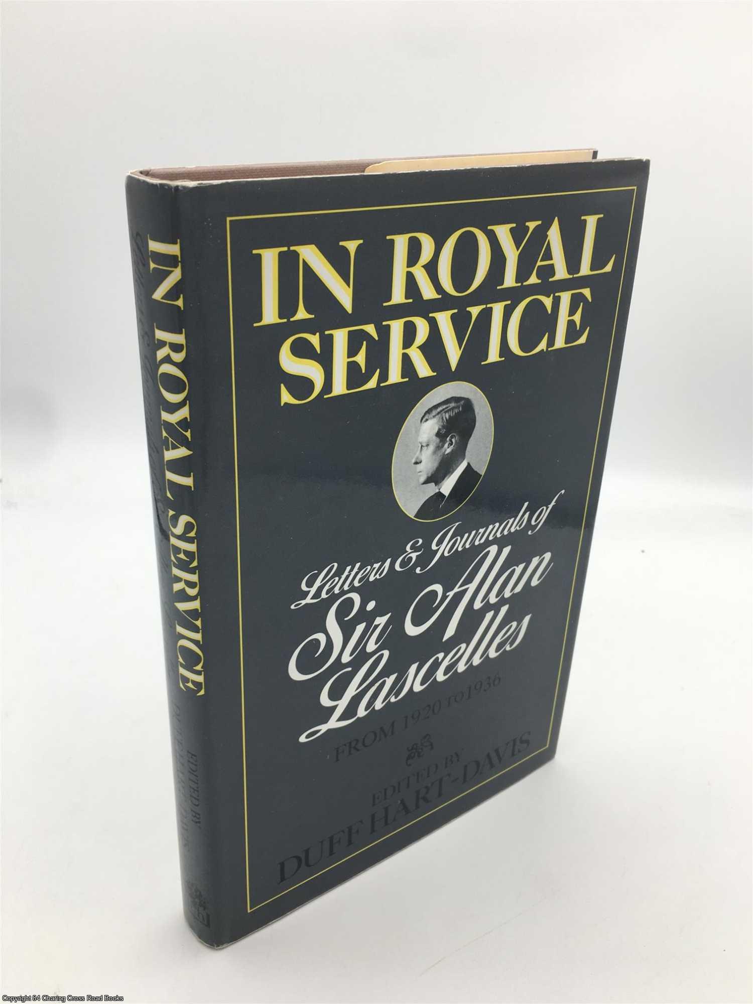 Lascelles, Alan - In Royal Service; Letters & Journals of Sir Alan Lascelles from 1920 to 1936 Vol. 2