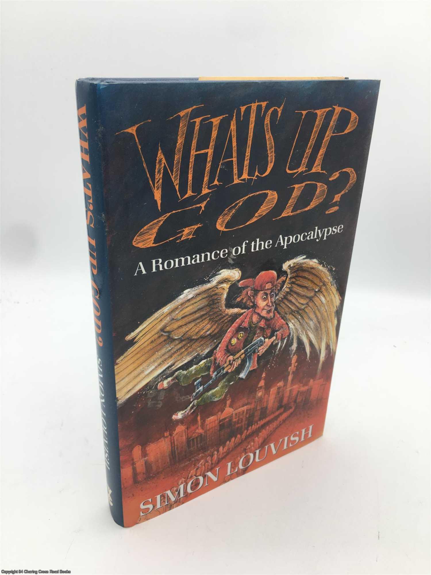 Simon Louvish - What's Up God?: A Romance of the Apocalypse