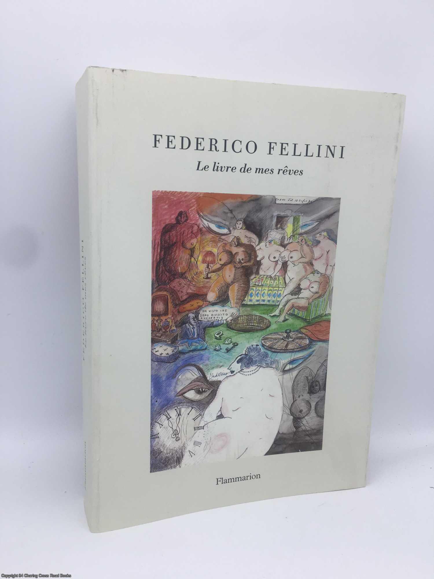 Mollica, Vincenzo, Boarini, Vittorio, Kezich, Tullio, Fellini, Federico - Fellini - Le Livre de mes Rves