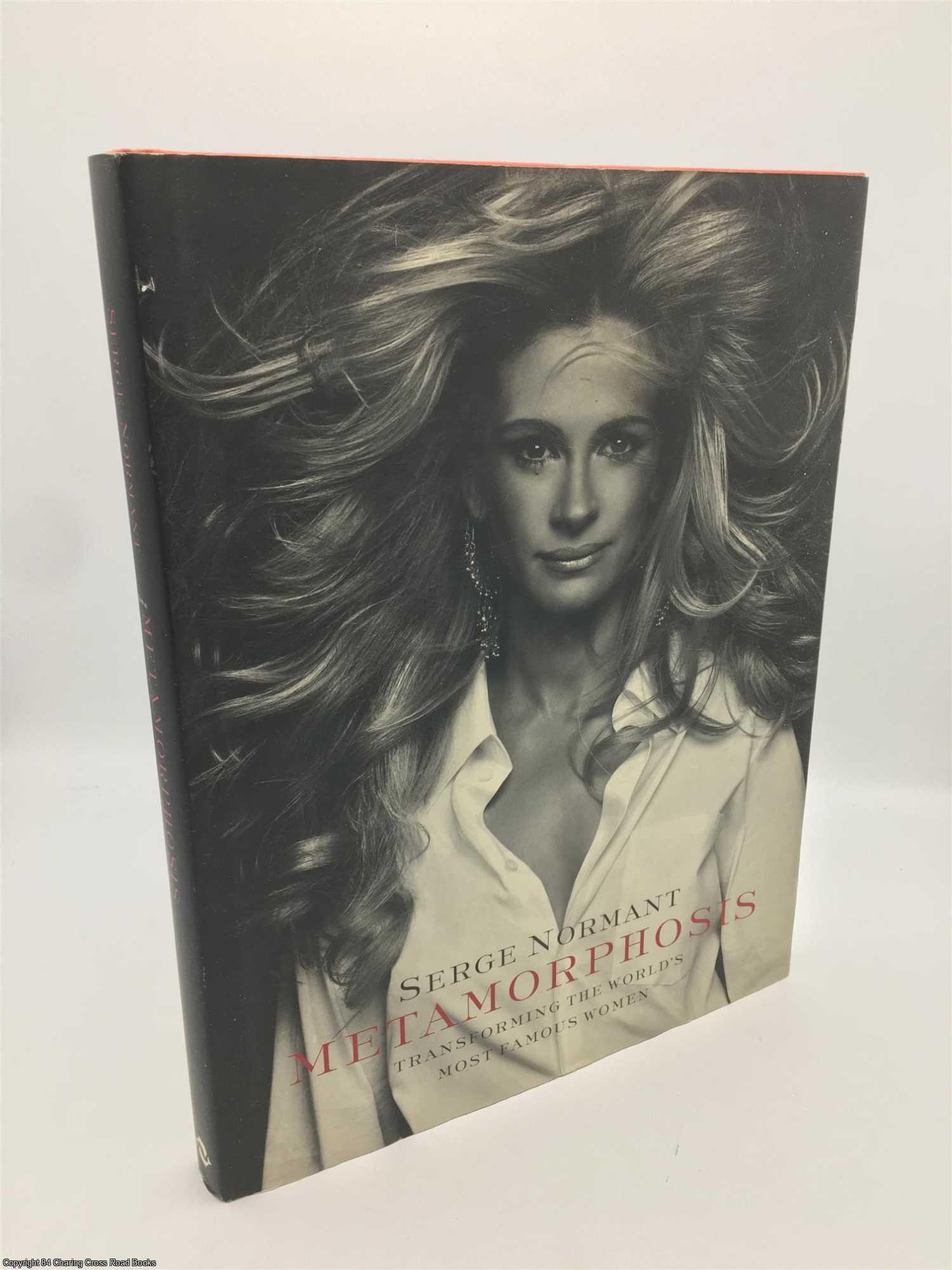 Normant, Serge; Roberts, Julia - Metamorphosis: Transforming the World's Most Famous Women