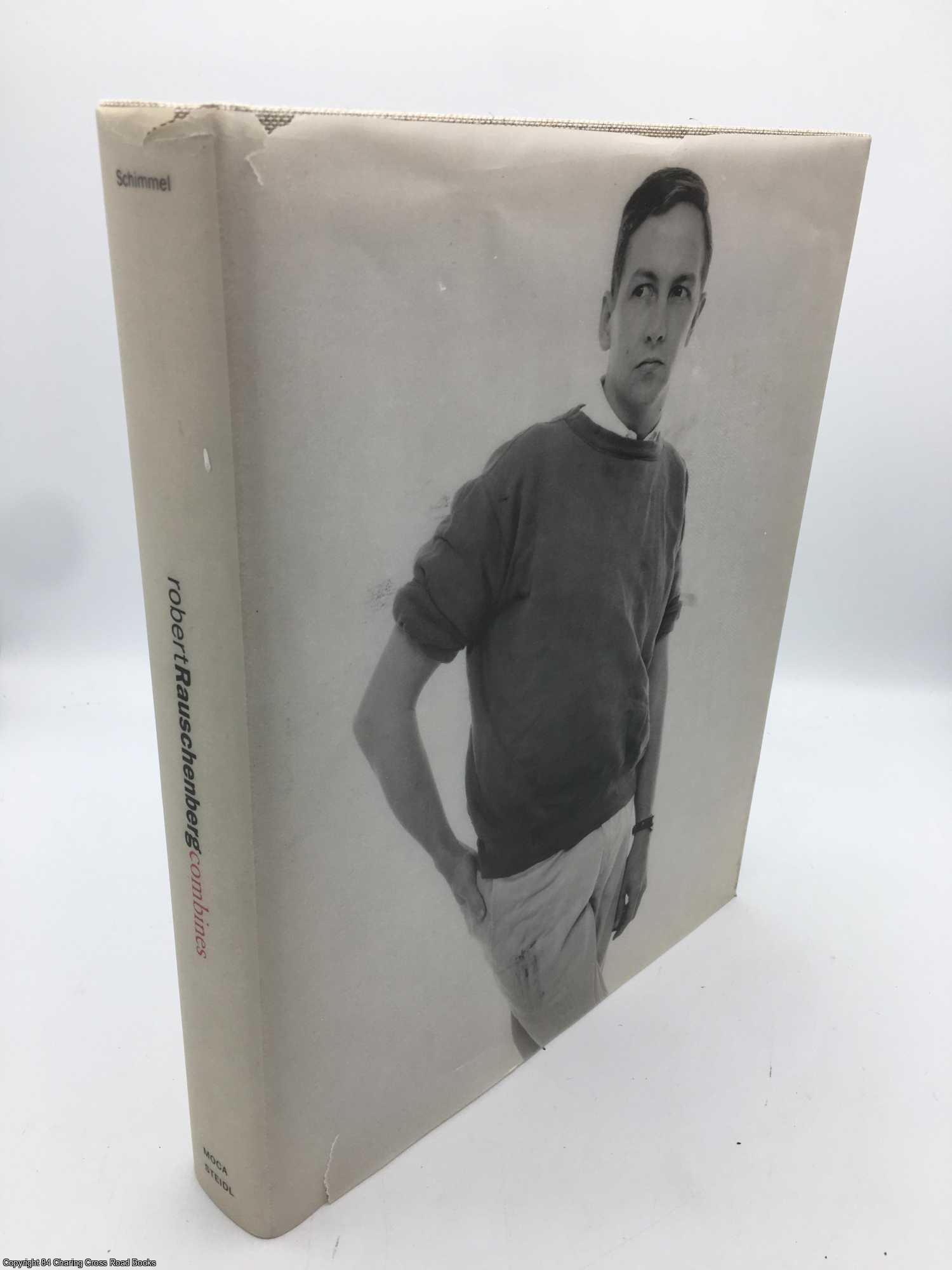 Schimmel, Paul; Rauschenberg, Robert - Robert Rauschenberg: Combines