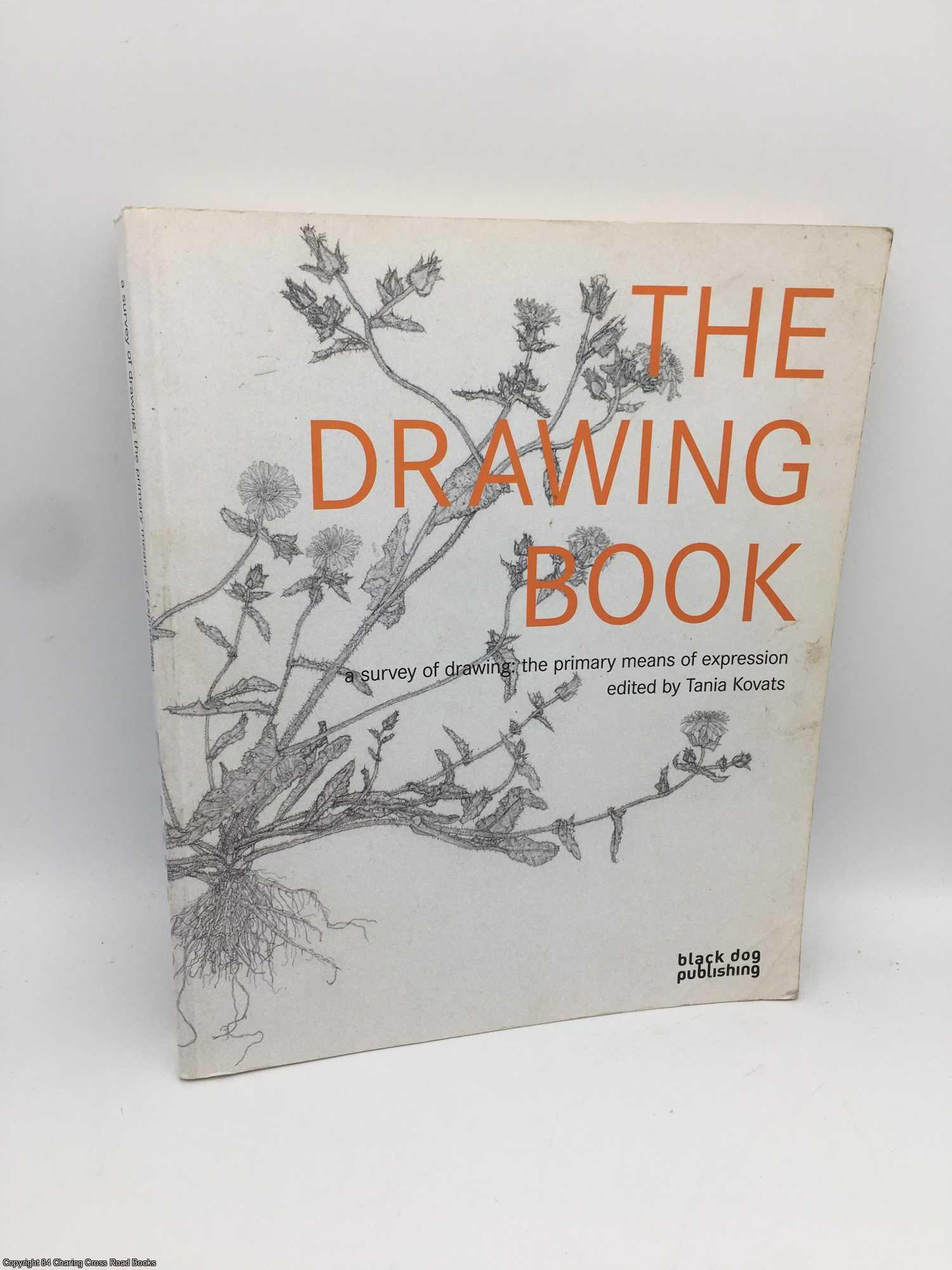 Kovats, Tania - The Drawing Book: A Survey of Drawing - The Primary Means of Expression