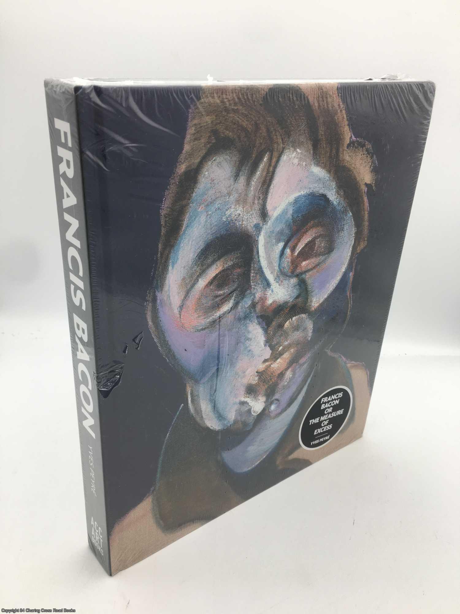 Peyre, Yves - Francis Bacon or the Measure of Excess